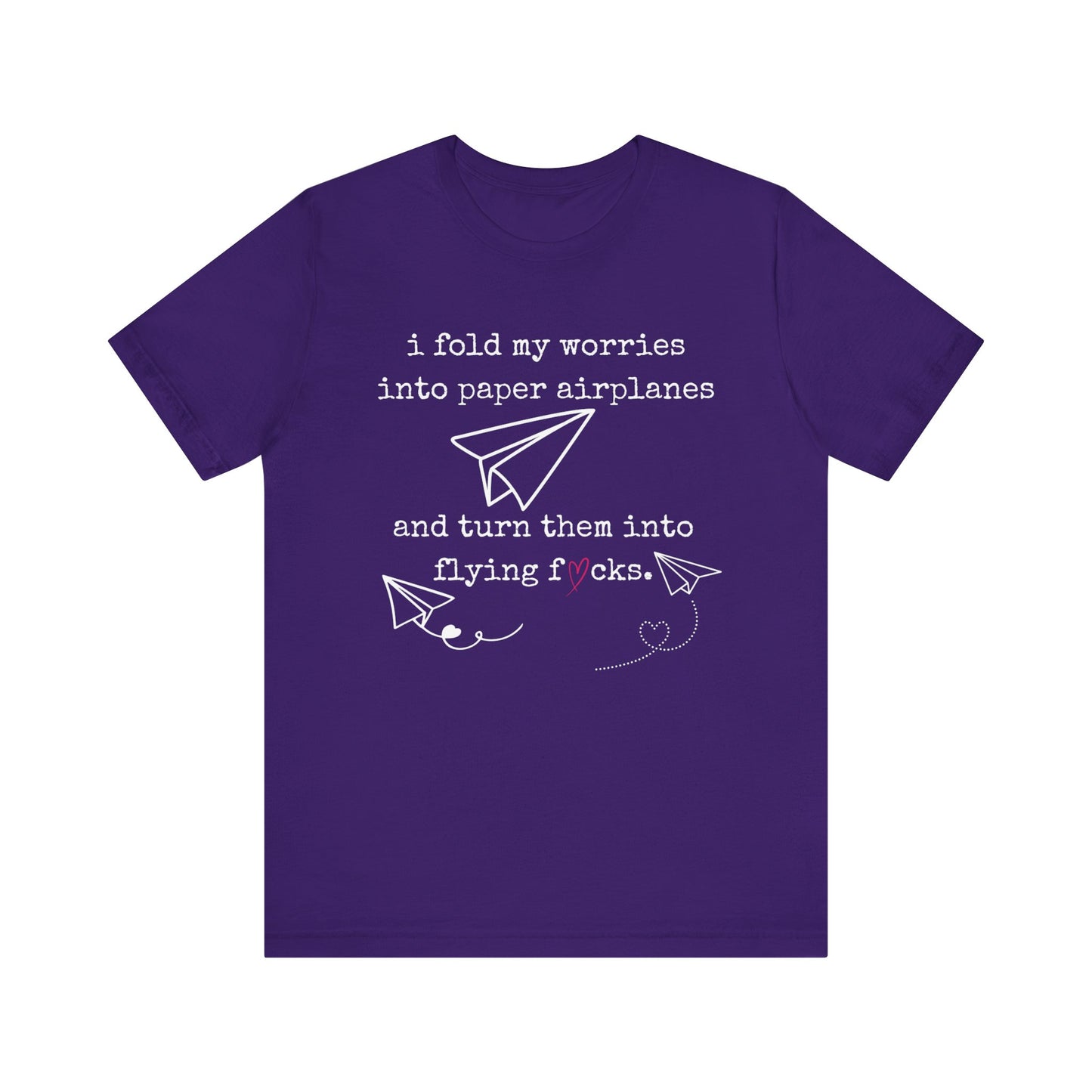 Women's adult humor t-shirt stating 'i fold my worries into paper airplanes and turn them into flying fucks' in color purple