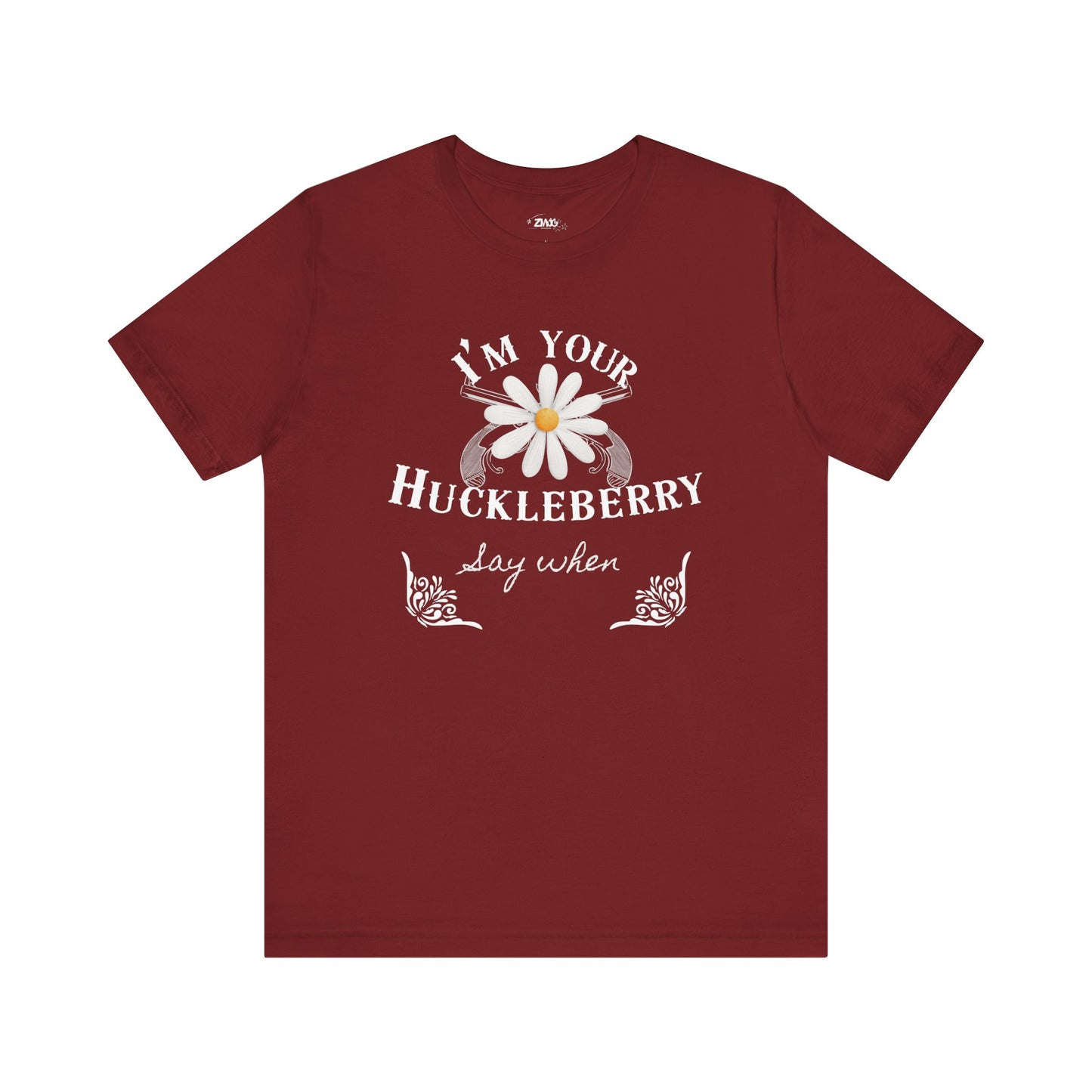comfortable graphic t-shirt stating I'm Your Huckleberry - Say When in color cardinal