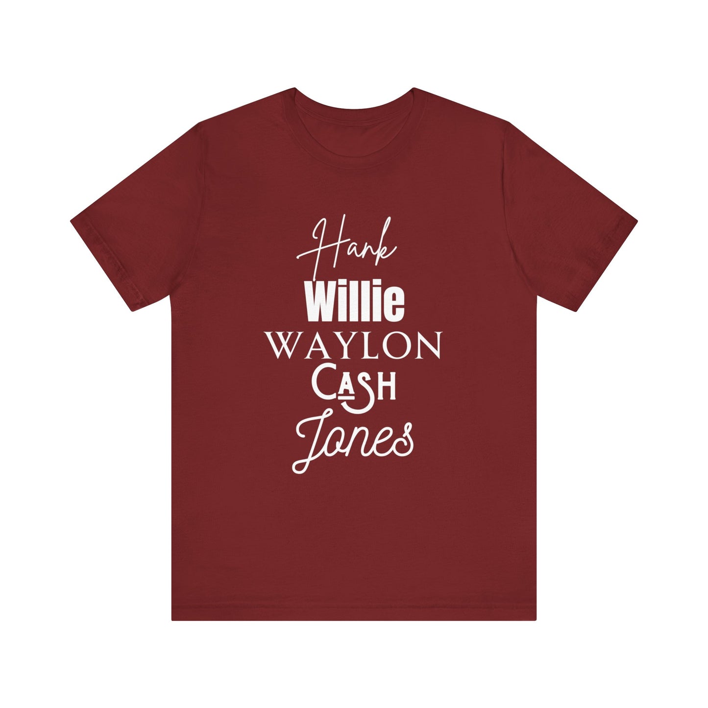 Comfortable Southern Tee stating 'Hank, Willie, Waylon, Cash, Jones' in color cardinal