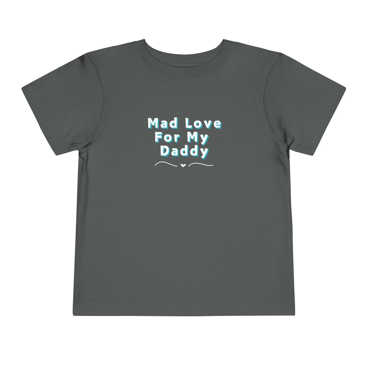 Comfortable funny graphic toddler tee stating 'Mad Love For My Daddy' in color asphalt