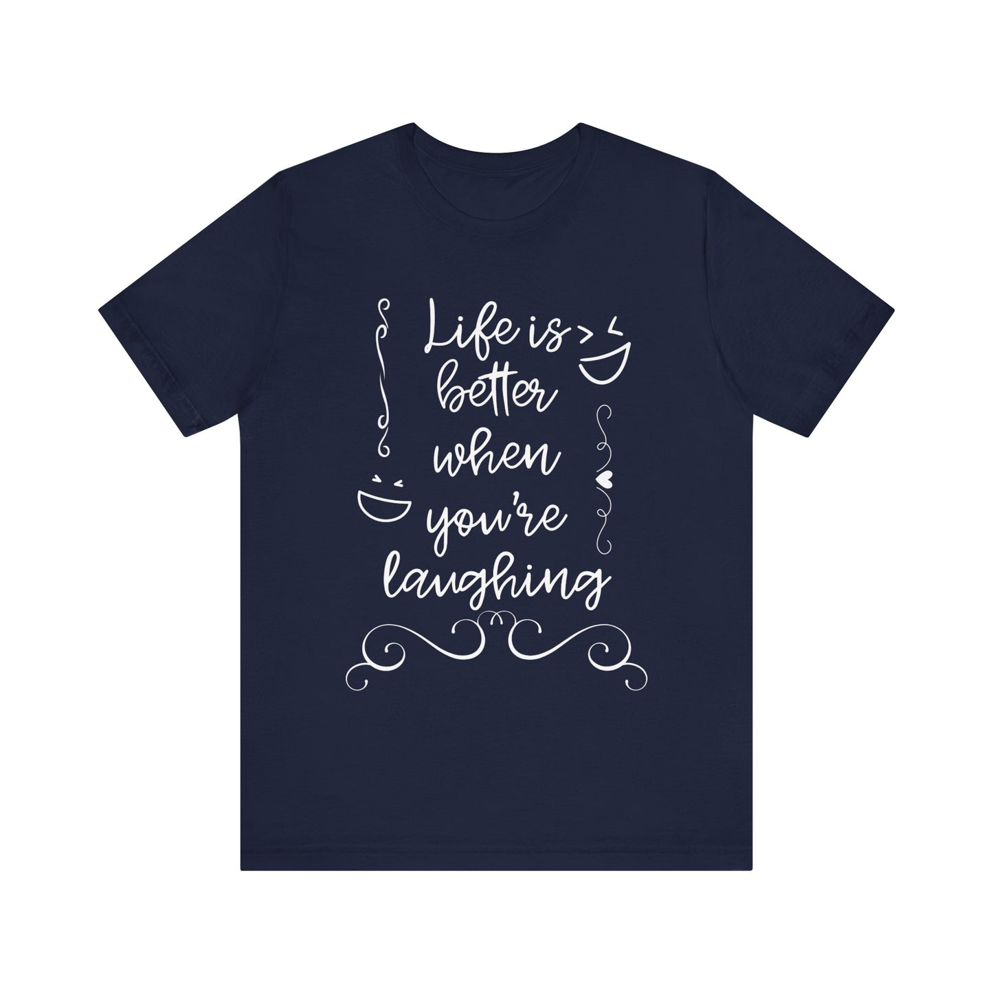 graphic t-shirt stating 'Life is better when you're laughing' in color navy