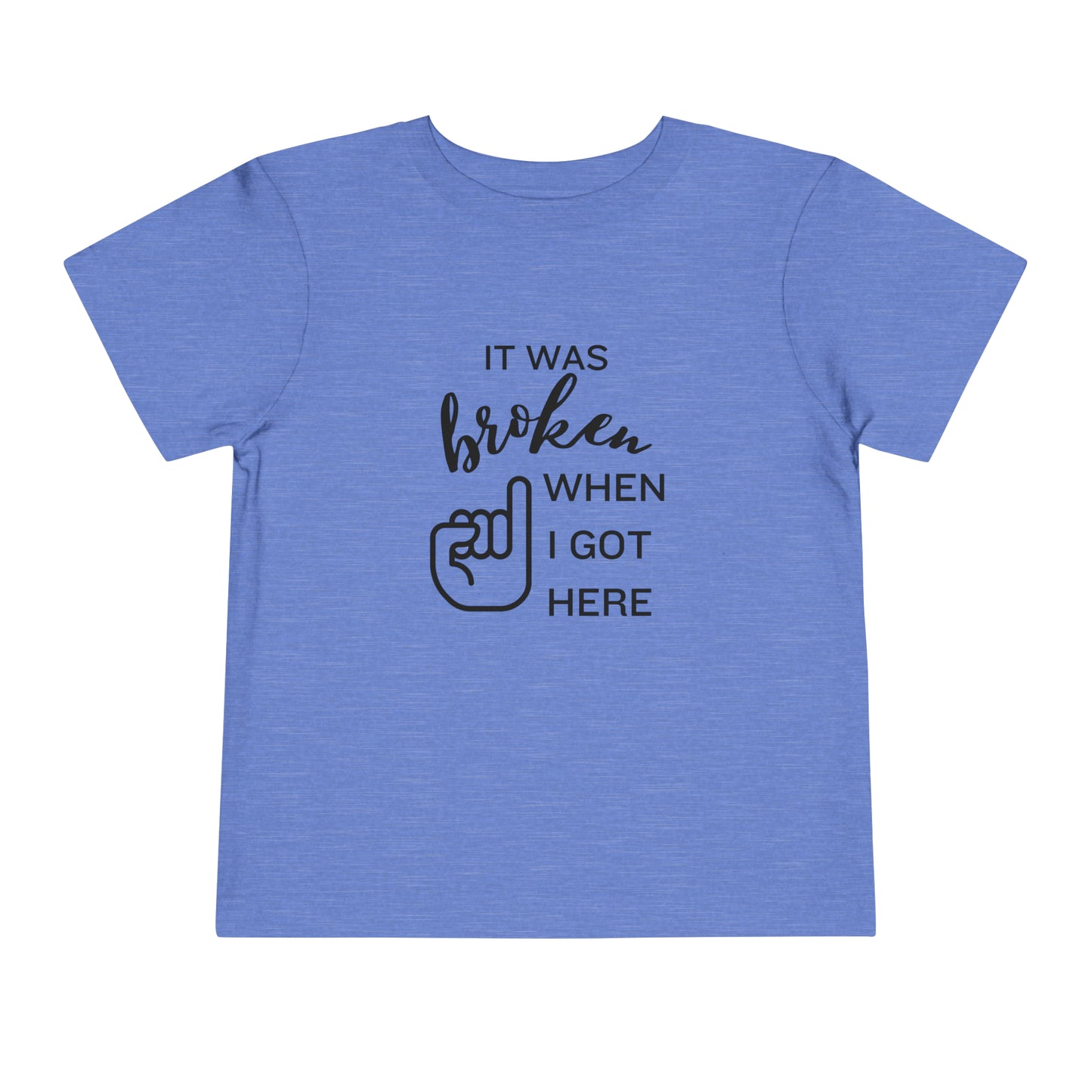 Comfortable funny graphic toddler tee stating 'It was broken when I got here' in color heather columbia blue