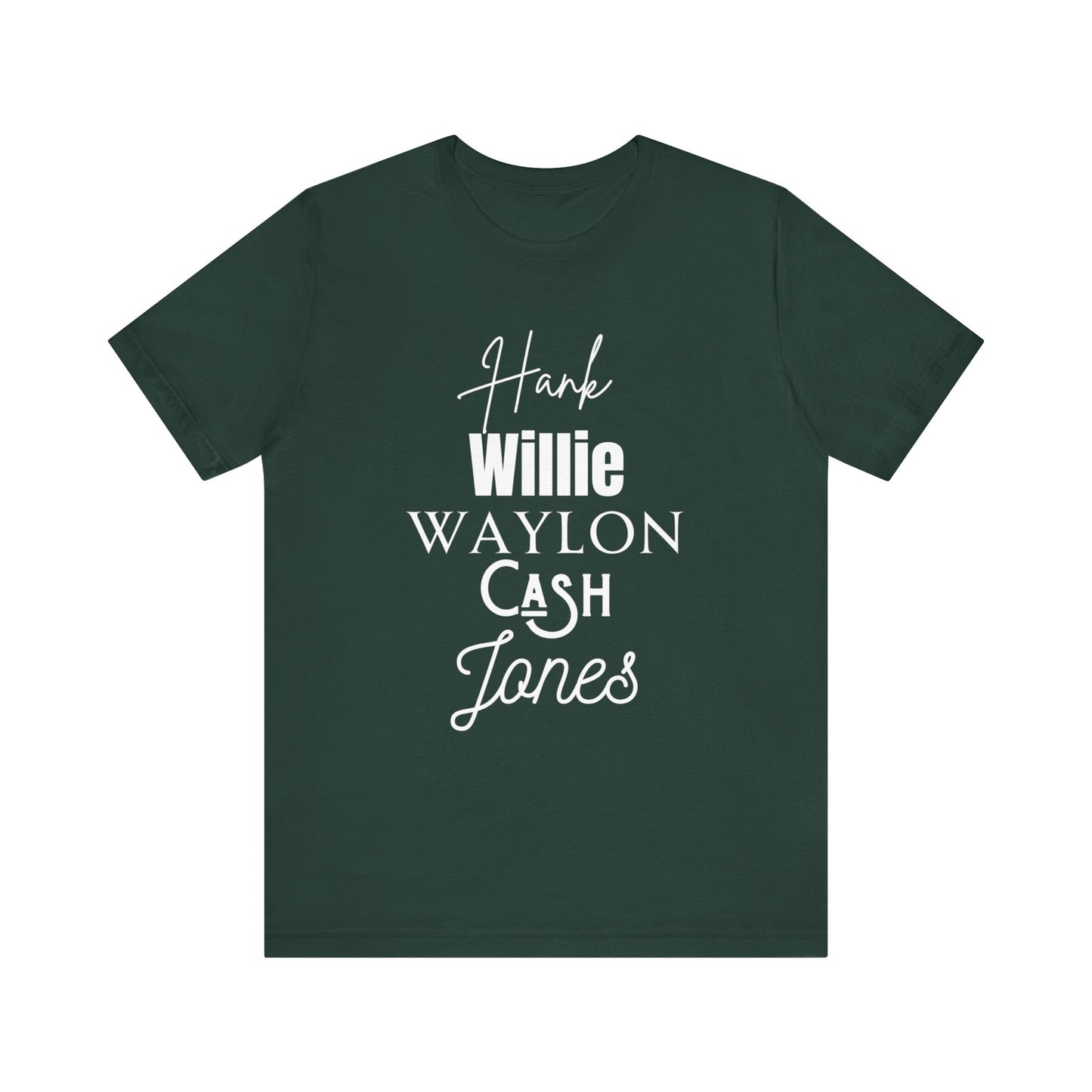 Comfortable Southern Tee stating 'Hank, Willie, Waylon, Cash, Jones' in color forest