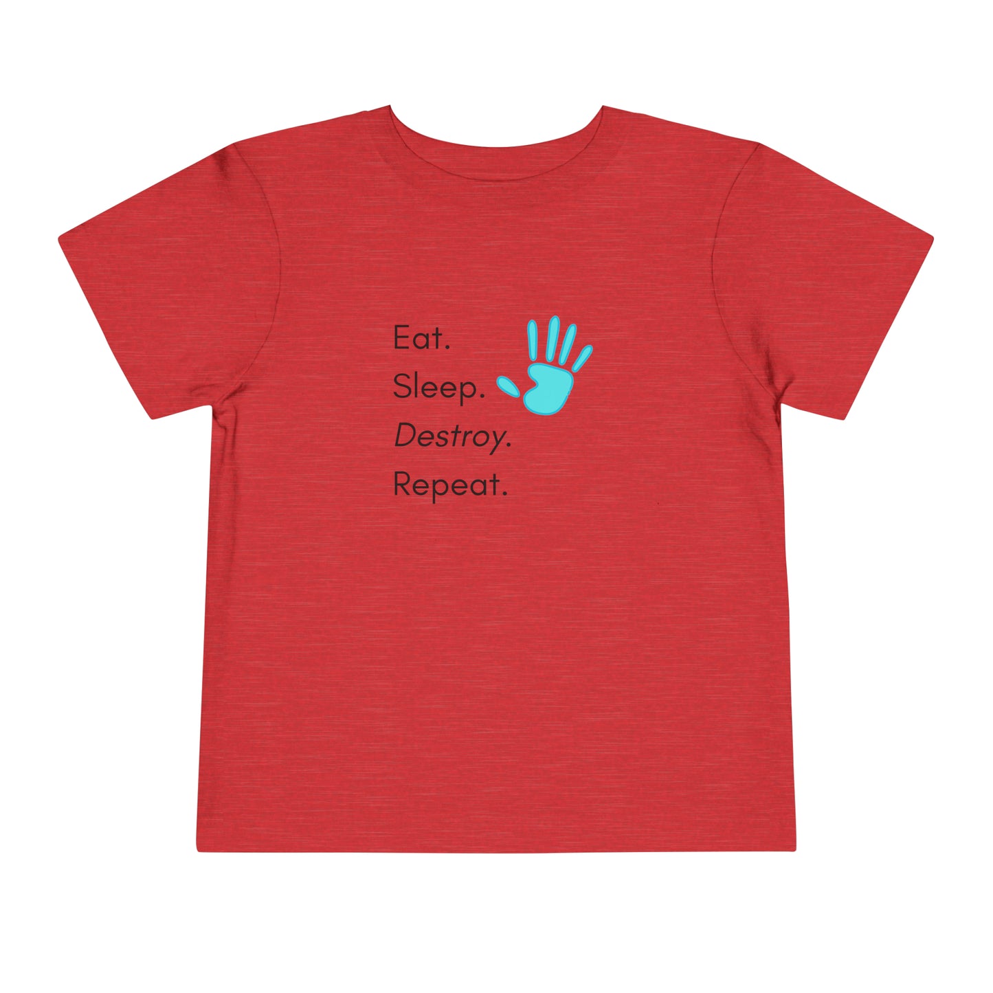 Comfortable funny graphic toddler tee stating 'Eat. Sleep. Destroy. Repeat' in color heather red