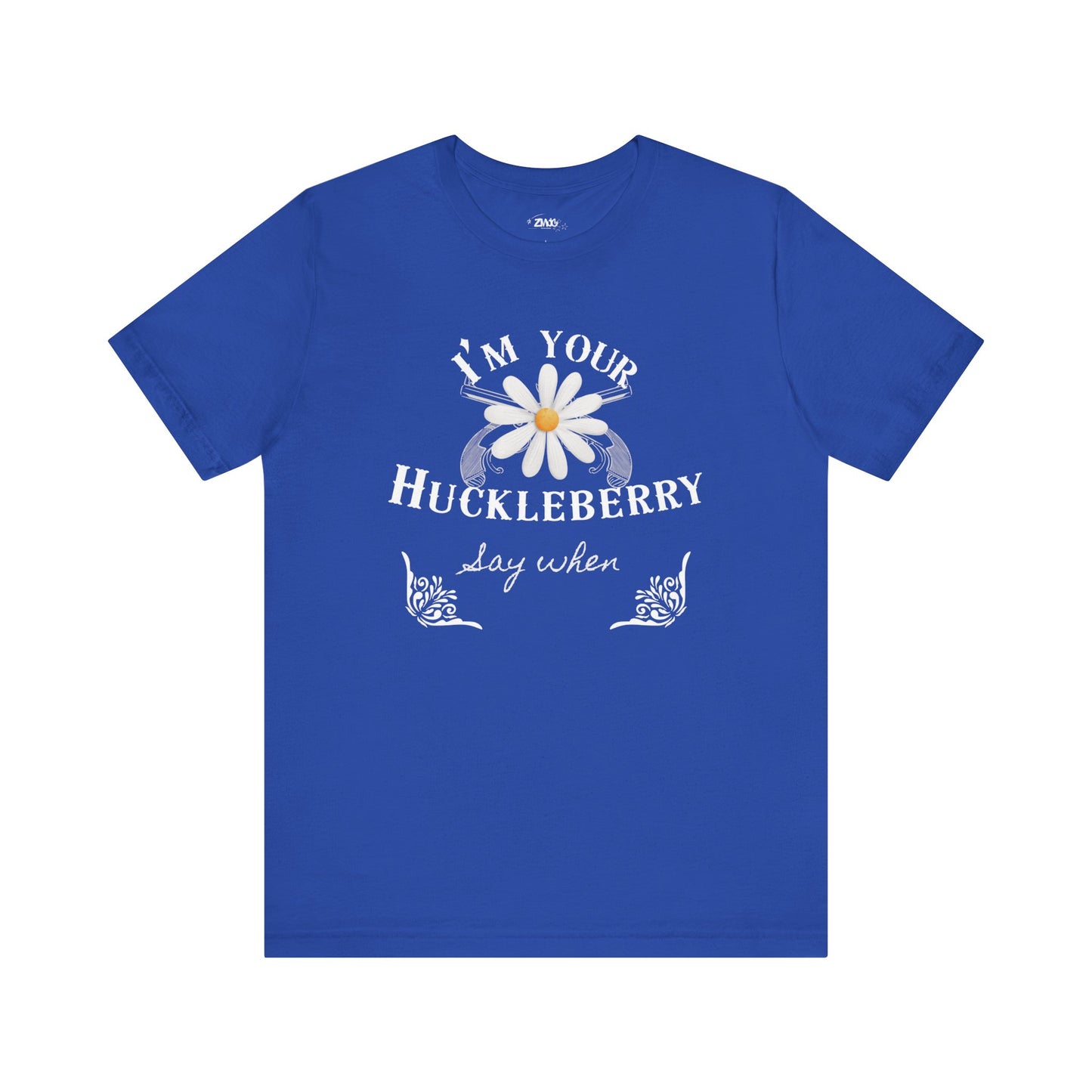 comfortable graphic t-shirt stating I'm Your Huckleberry - Say When in color true royal