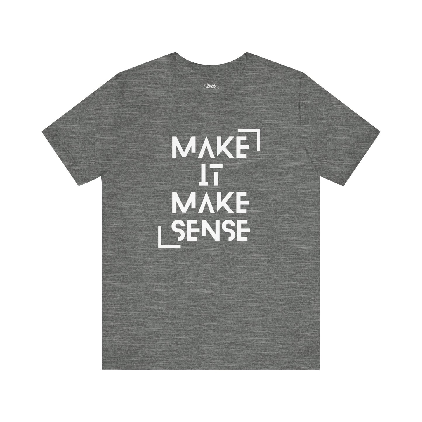 A comfortable graphic tee that states Make It Make Sense in color deep heather