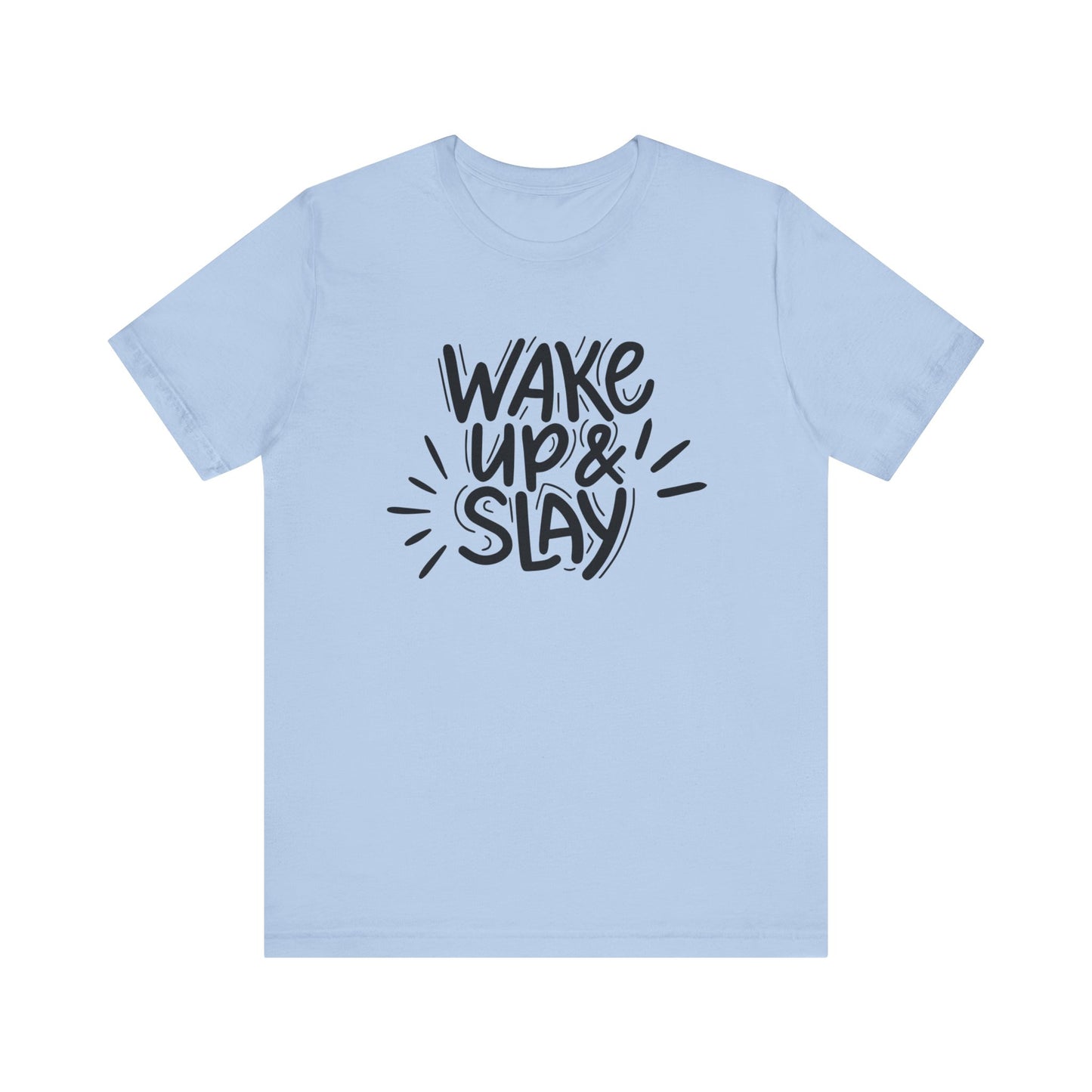 Women's good vibes graphic tee stating 'Wake up and slay' in color baby blue