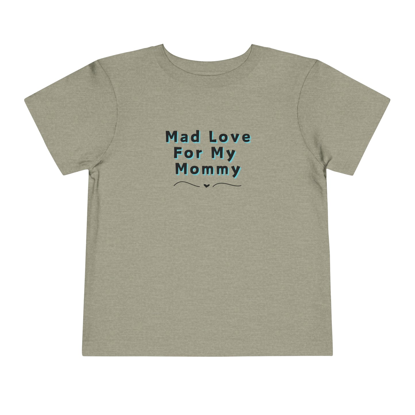 Comfortable funny graphic toddler tee stating 'Mad Love For My Mommy' in color stone heather