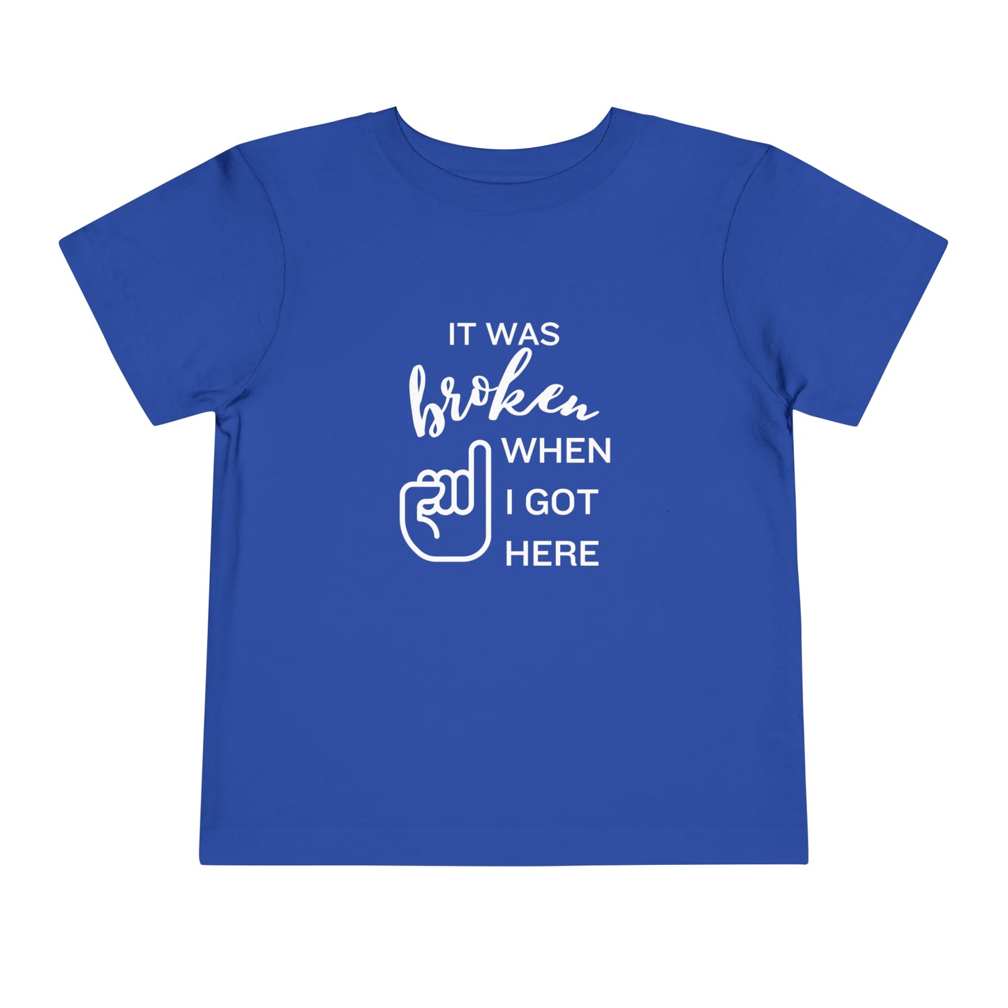 Comfortable funny graphic toddler tee stating 'It was broken when I got here' in color true royal