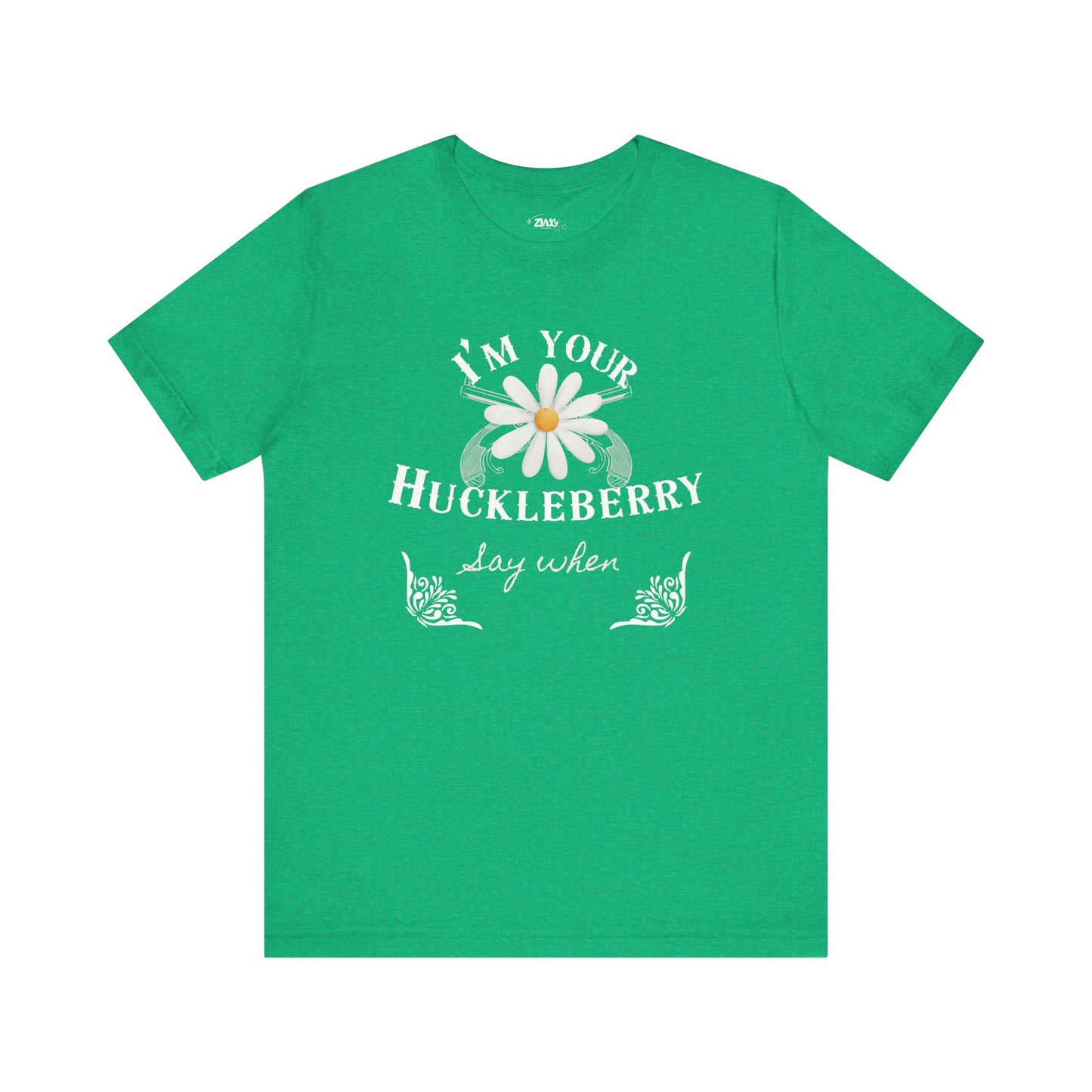 comfortable graphic t-shirt stating I'm Your Huckleberry - Say When in color heather kelly