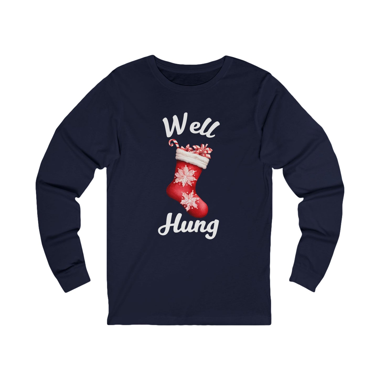 Well Hung | Long Sleeve| Christmas T-Shirt | Graphic Tee | Gift Idea | Unisex - Men and Women Tee | Funny T-Shirt