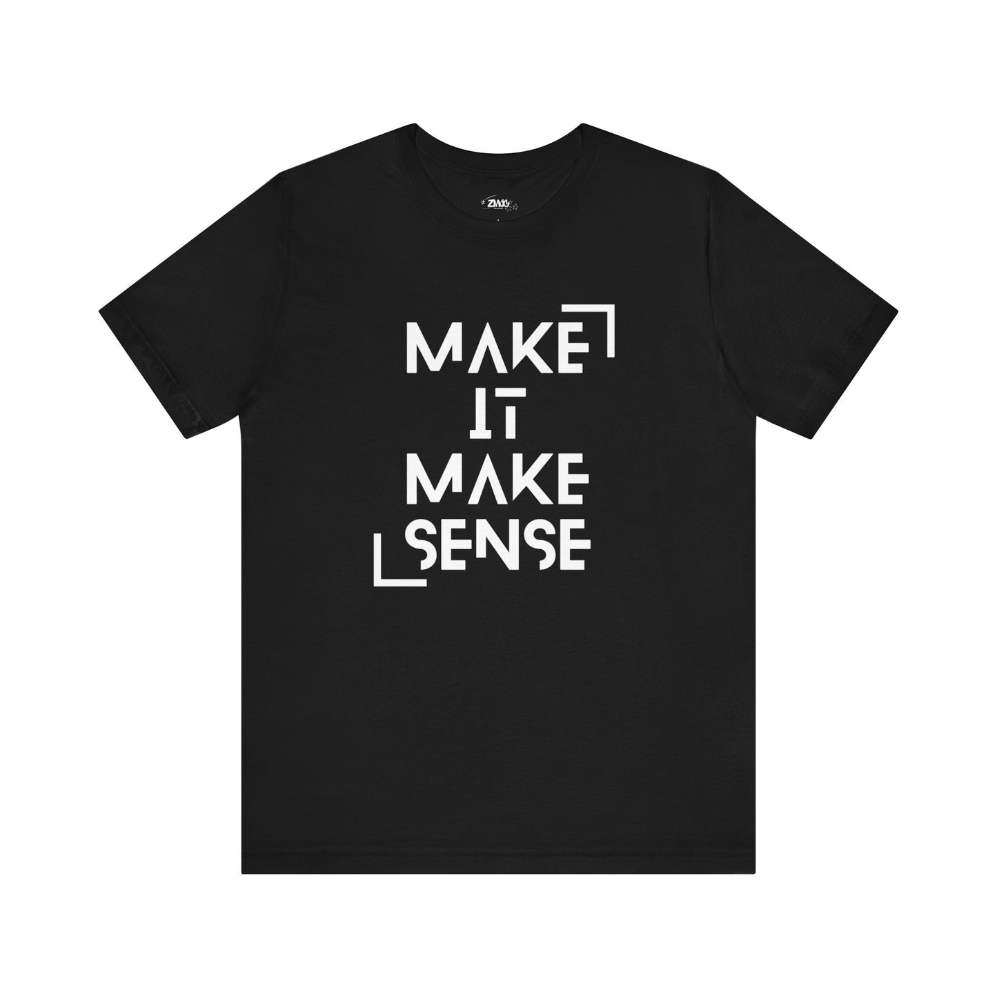 A comfortable graphic tee that states Make It Make Sense in color black