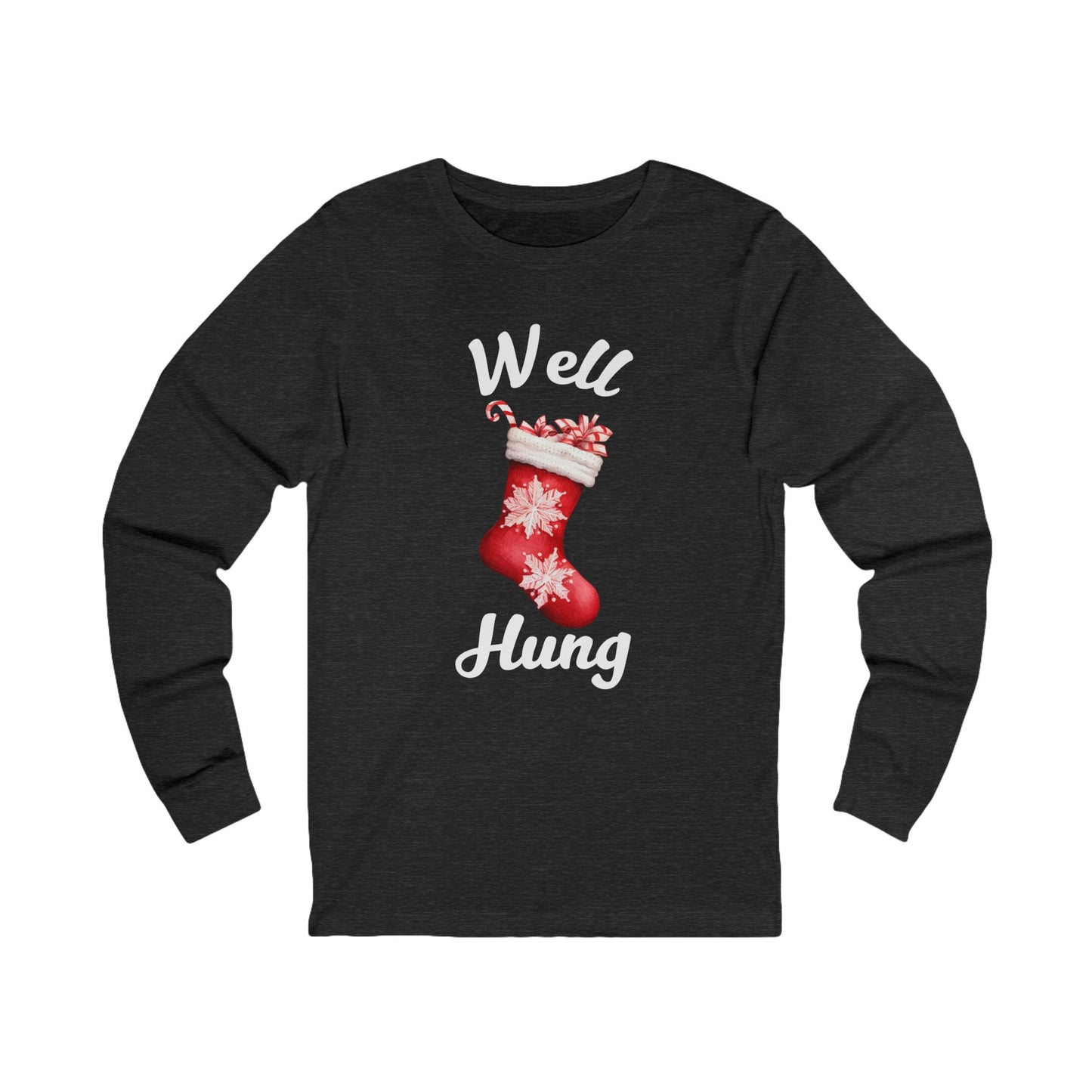 Well Hung | Long Sleeve| Christmas T-Shirt | Graphic Tee | Gift Idea | Unisex - Men and Women Tee | Funny T-Shirt