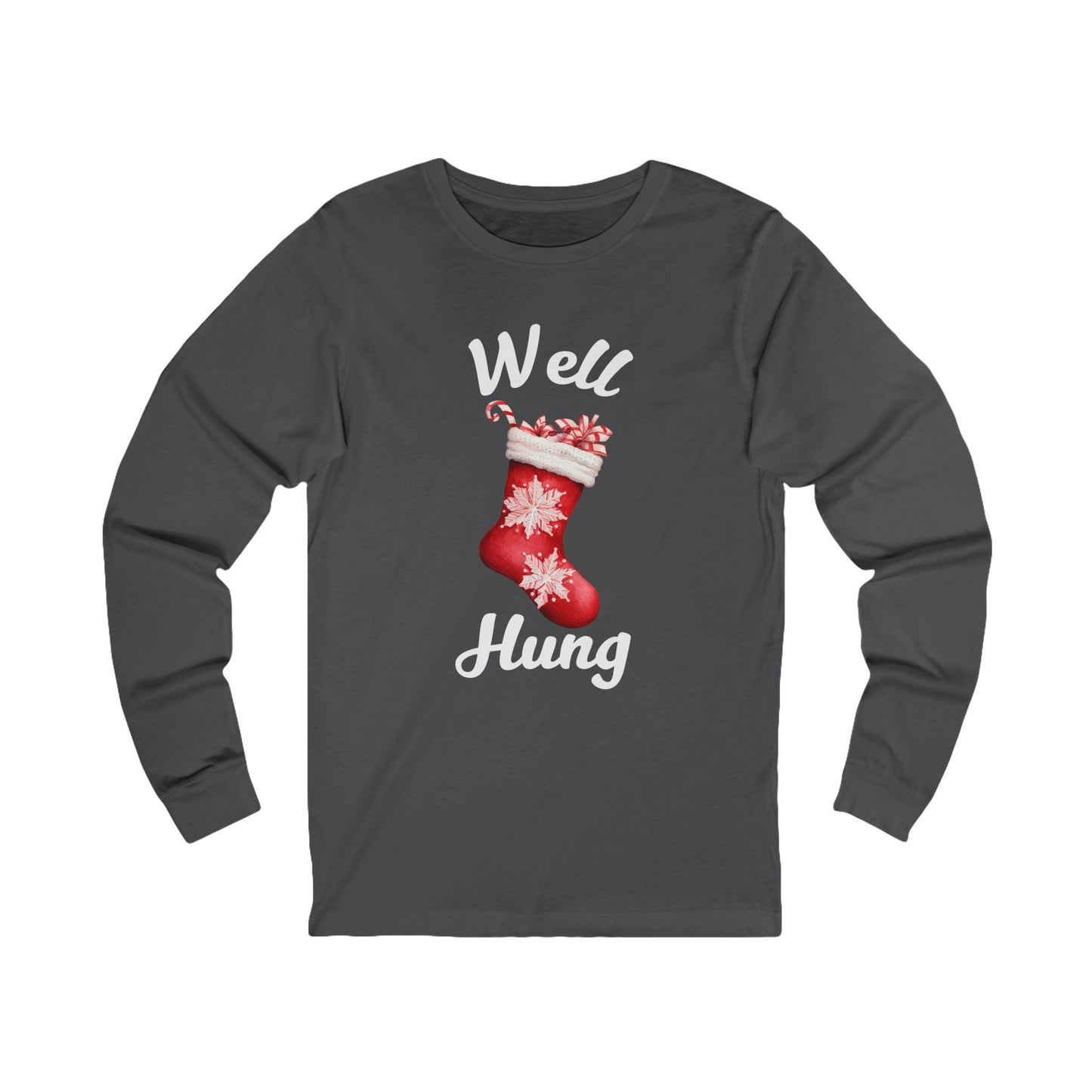 Well Hung | Long Sleeve| Christmas T-Shirt | Graphic Tee | Gift Idea | Unisex - Men and Women Tee | Funny T-Shirt