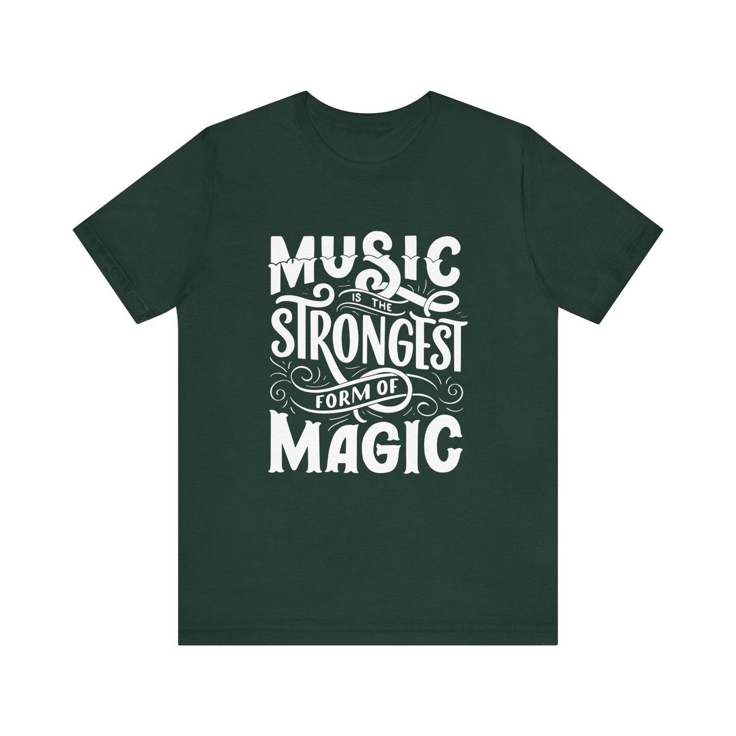 A comfortable good vibes tee stating 'Music is the strongest form of magic' in color forest