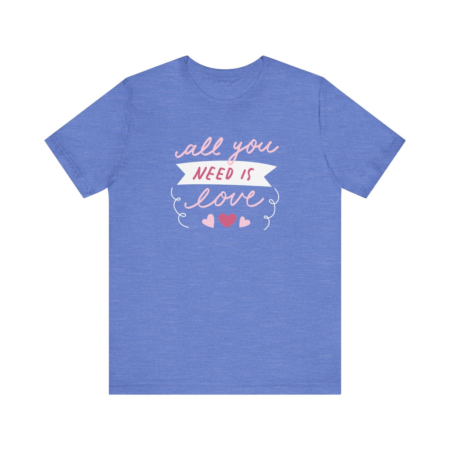 Comfortable Women's Graphic Tee Stating 'All You Need Is Love' in color heather columbia blue