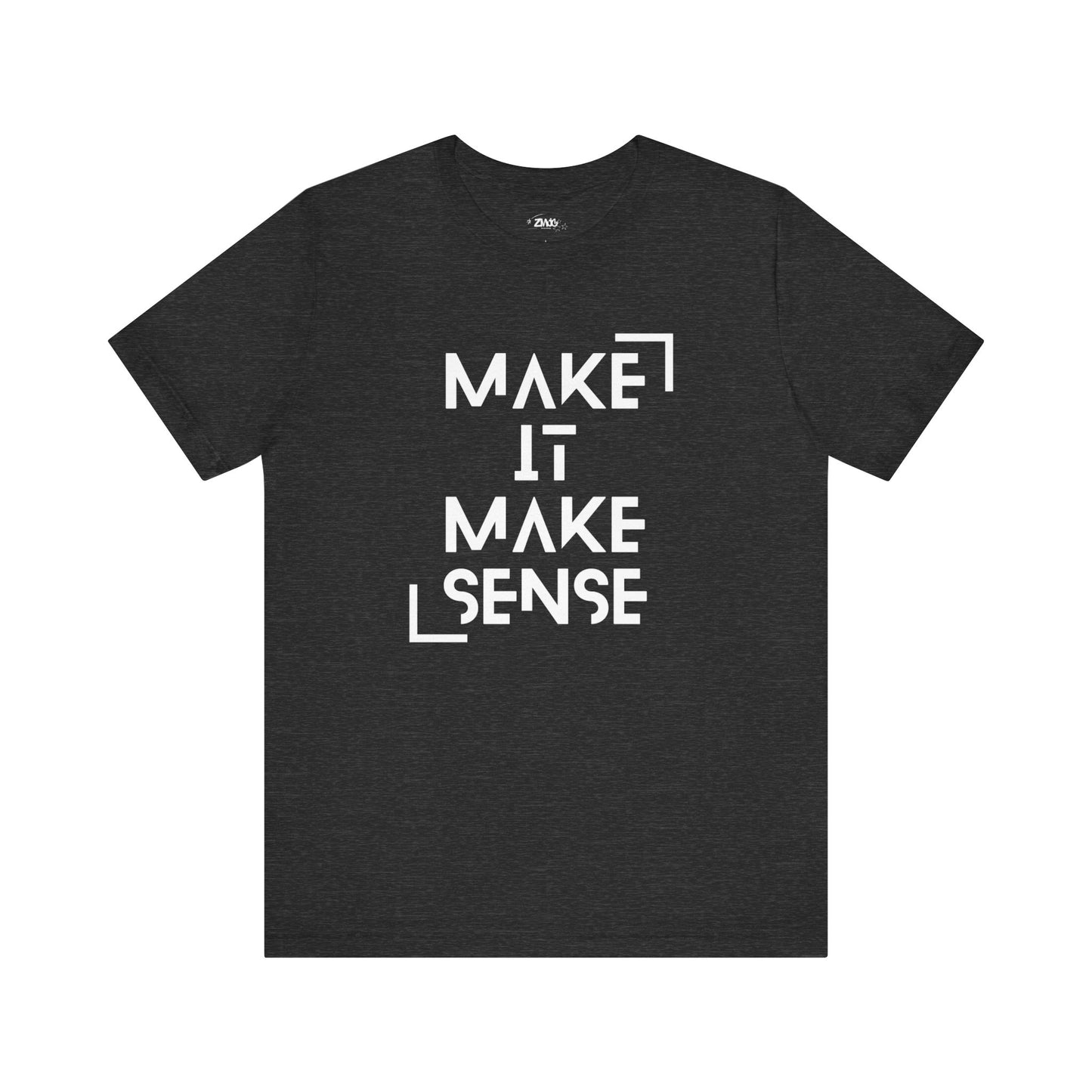 A comfortable graphic tee that states Make It Make Sense in color dark grey heather