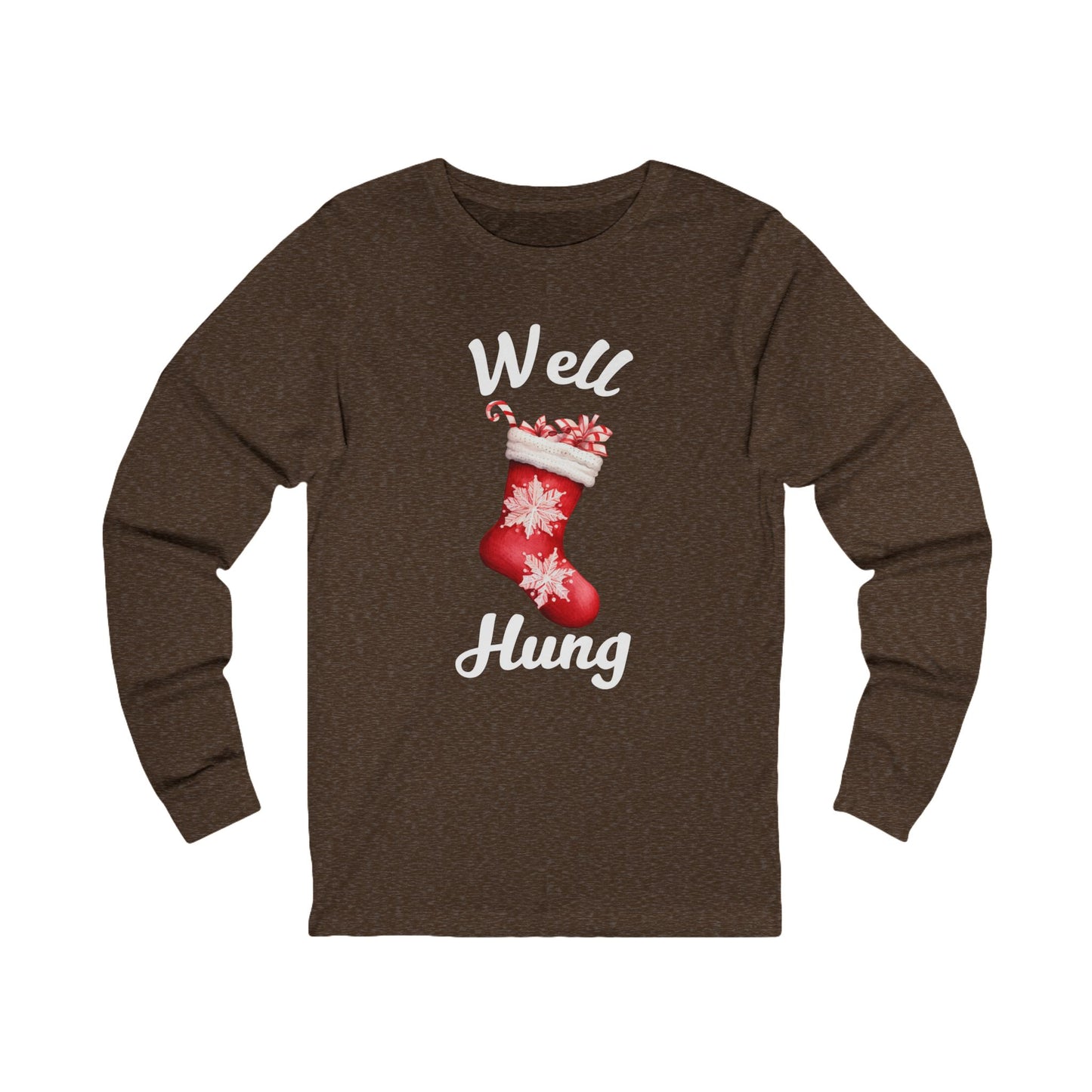 Well Hung | Long Sleeve| Christmas T-Shirt | Graphic Tee | Gift Idea | Unisex - Men and Women Tee | Funny T-Shirt