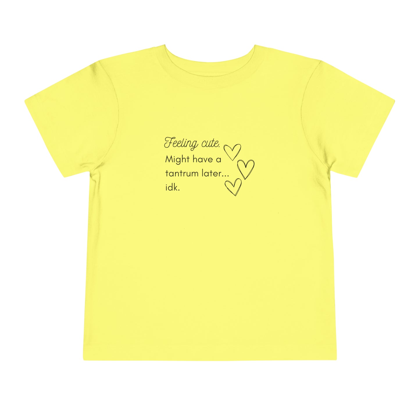 Comfortable funny graphic toddler tee stating 'Feeling cute. Might have a tantrum later...idk' in color yellow