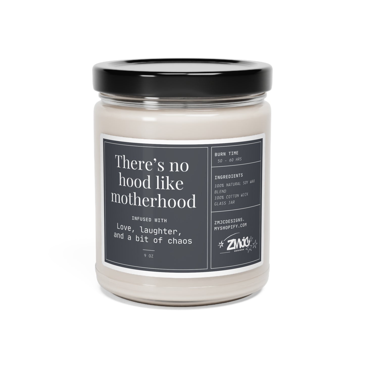 There's No Hood Like Motherhood | Infused With Love Laughter and a Bit of Chaos | Scented Soy Candle, 9oz
