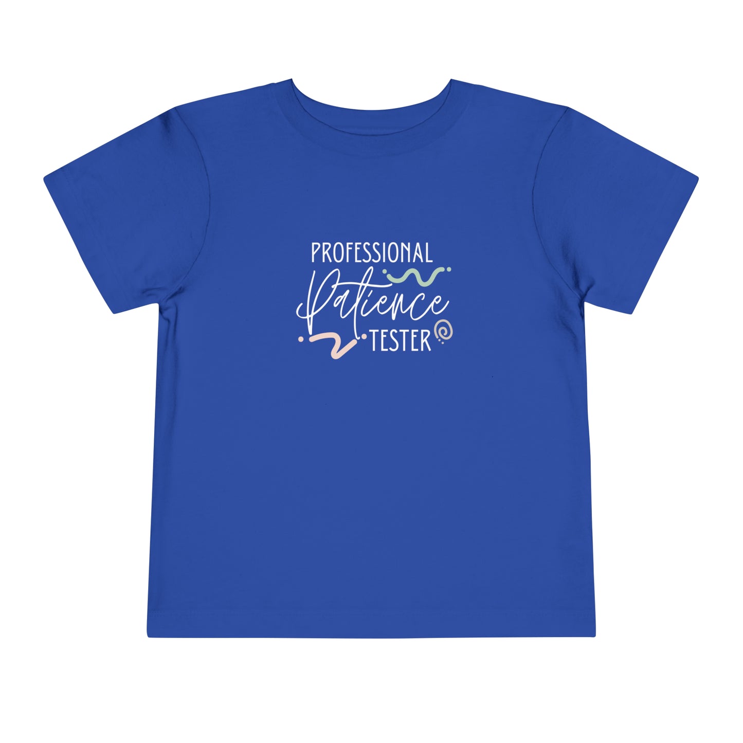 Comfortable funny graphic toddler tee stating 'Professional Patience Tester' in color true royal
