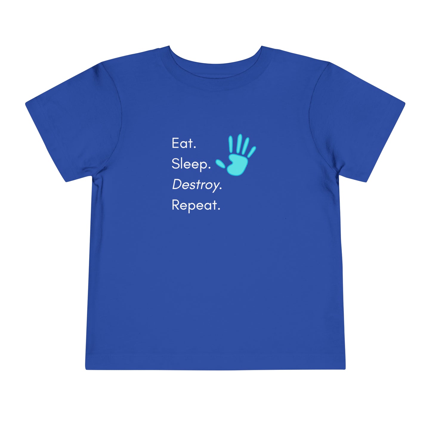 Comfortable funny graphic toddler tee stating 'Eat. Sleep. Destroy. Repeat' in color true royal