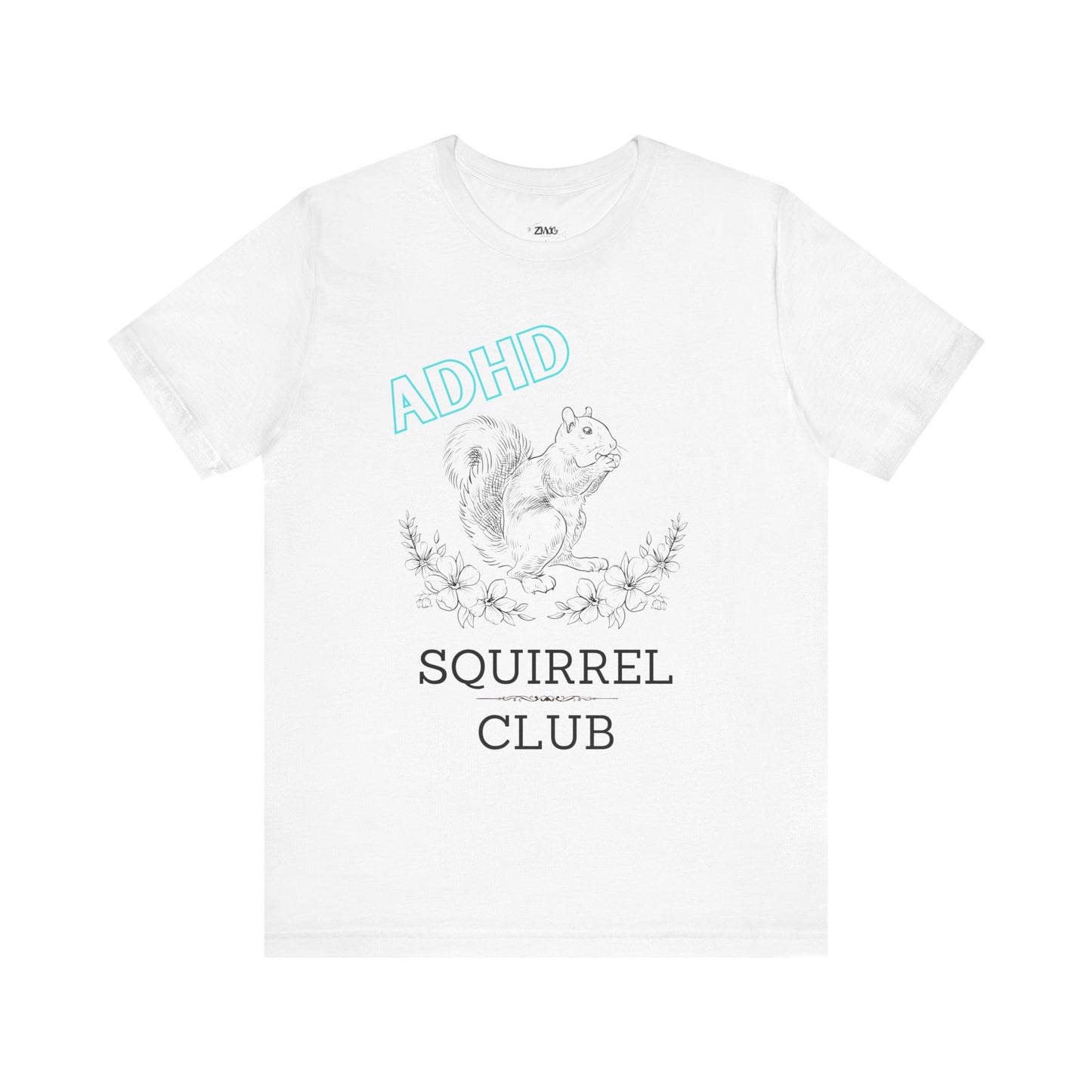 Comfortable women graphic tee stating 'ADHD Squirrel Club' in color white