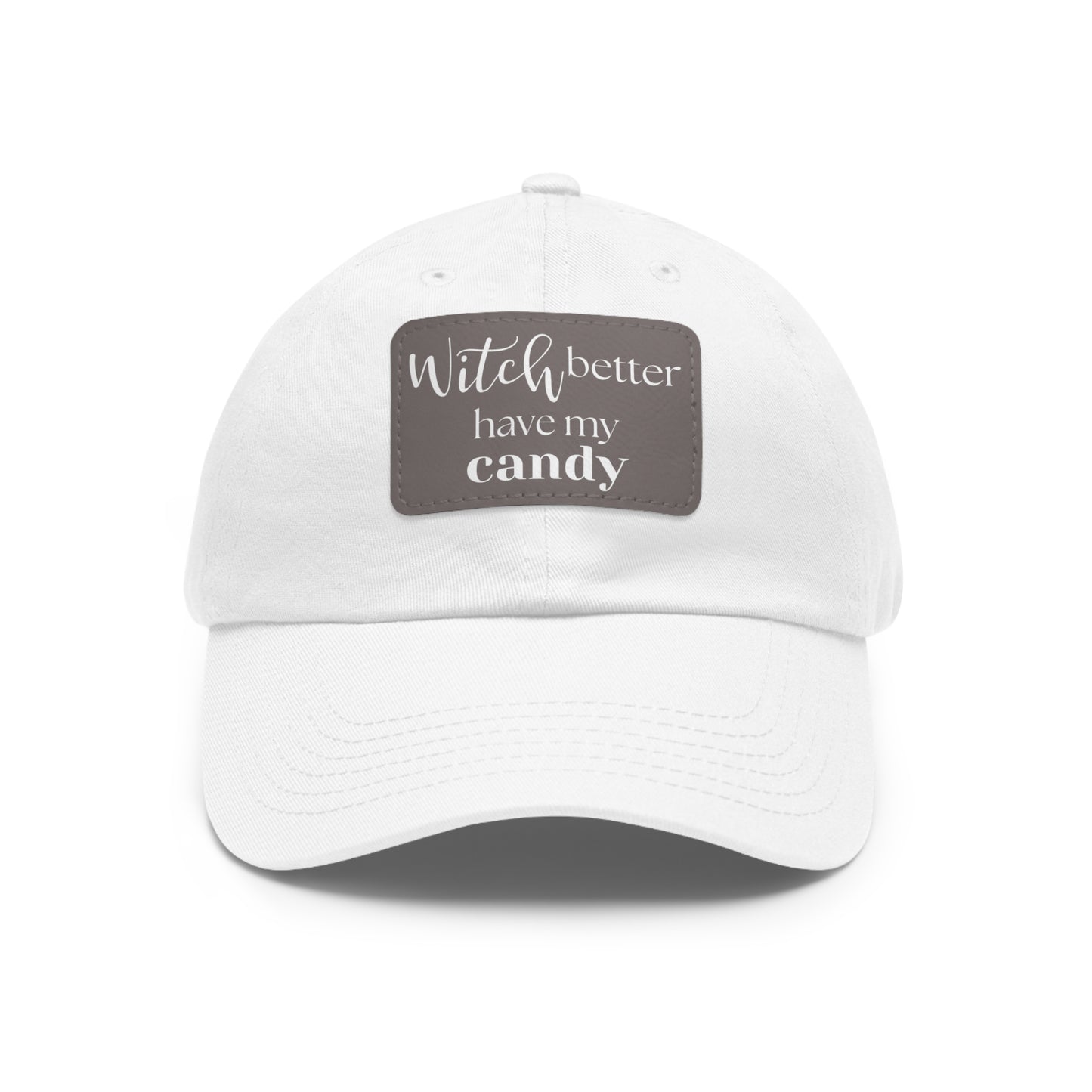 Dad Hat: Witch Better Have My Candy - Halloween