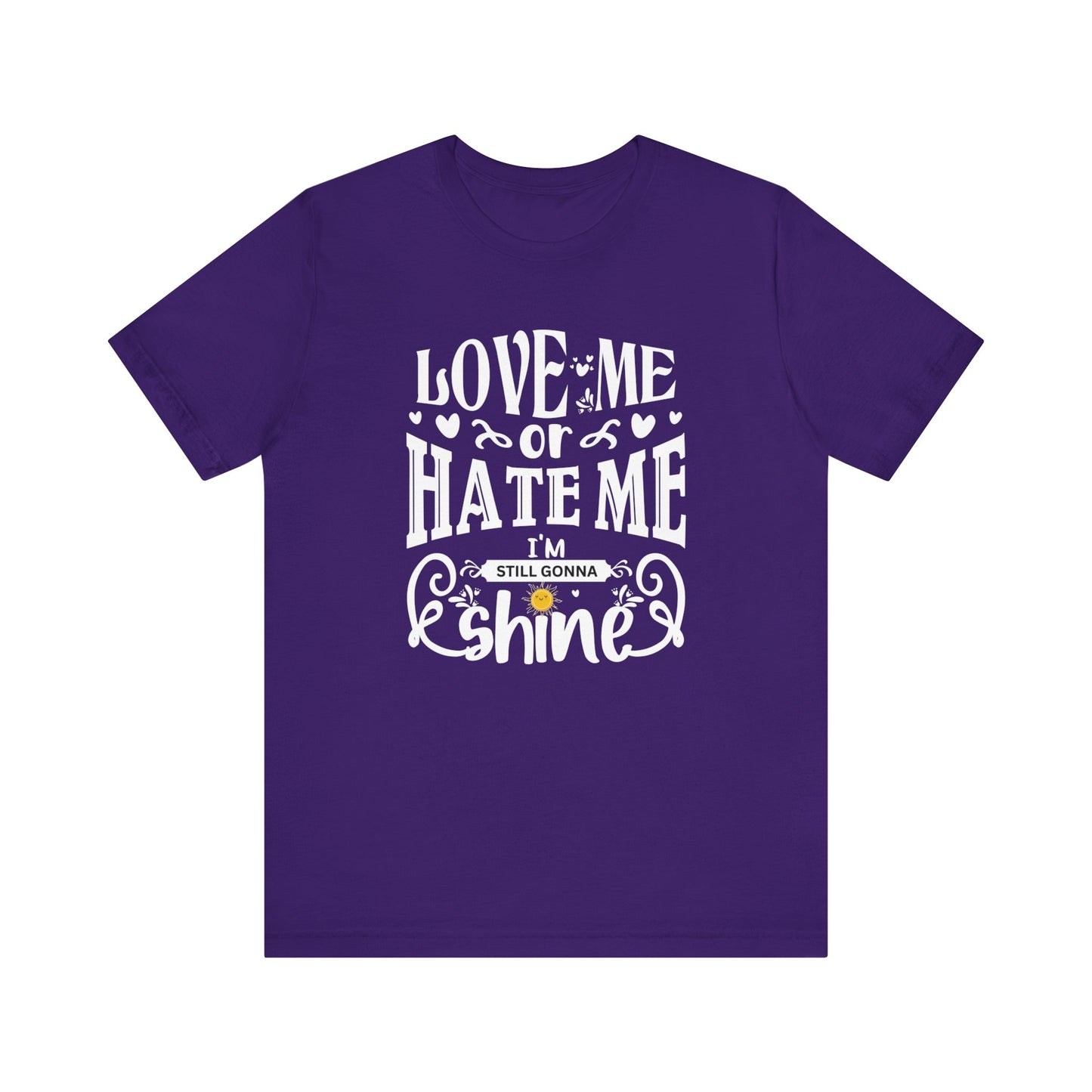 Women's good vibes graphic tee stating 'Love me or hate me, I'm still gonna shine' in color purple