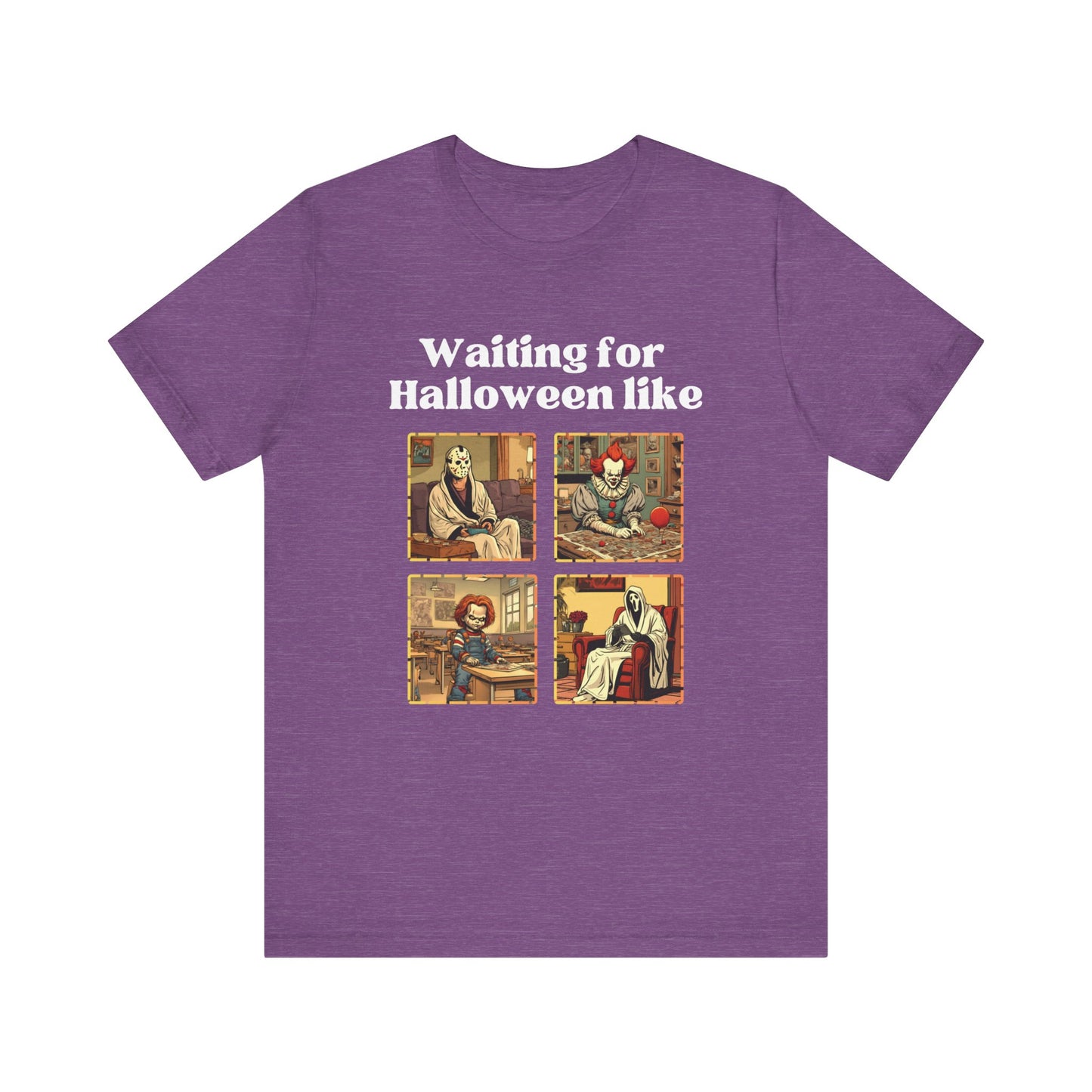 Comfortable unisex Halloween tee with Jason, Pennywise, Chucky, and Ghostface stating 'Waiting for Halloween like' in color team purple heather