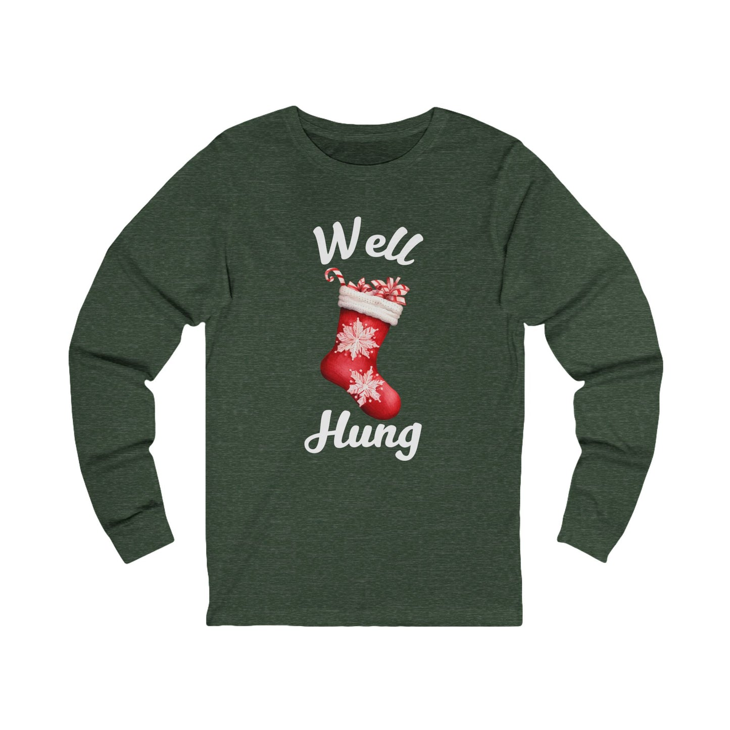 Well Hung | Long Sleeve| Christmas T-Shirt | Graphic Tee | Gift Idea | Unisex - Men and Women Tee | Funny T-Shirt