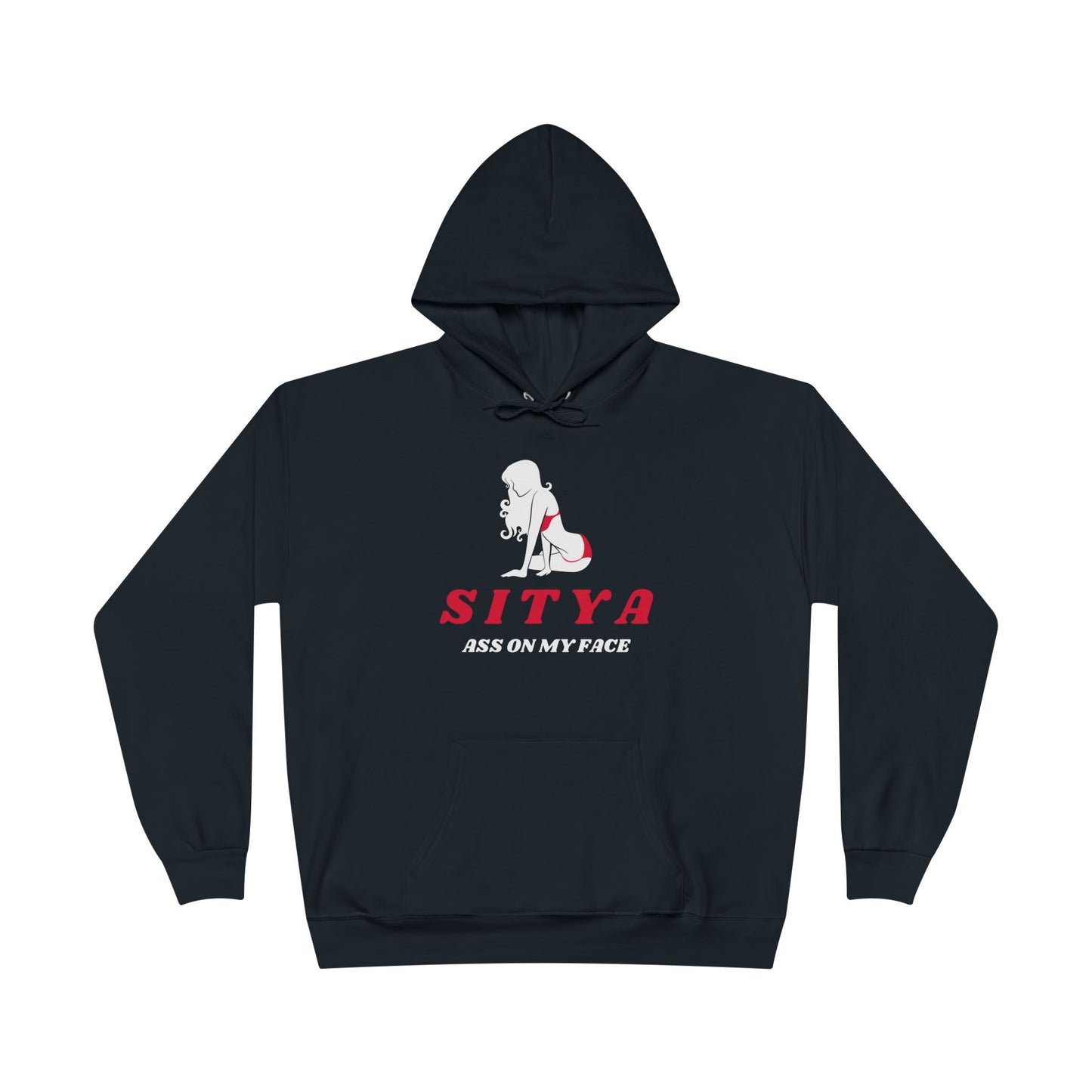 Sit Ya Ass on My Face | Hoodie | Gift Idea | Men Humor | Adult | Unisex EcoSmartĀ® Pullover Hoodie Sweatshirt