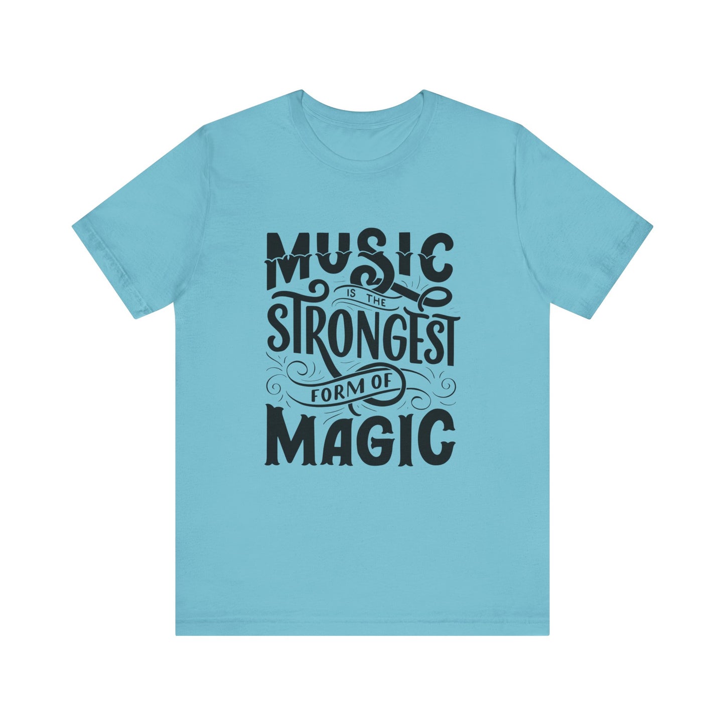 A comfortable good vibes tee stating 'Music is the strongest form of magic' in color turquoise