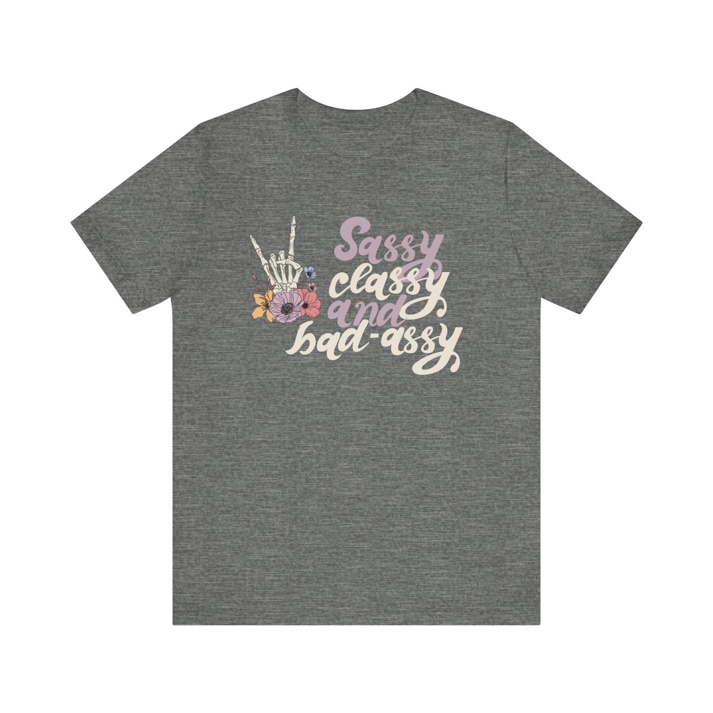 Women's graphic adult humor tee stating 'Sassy Classy and Bad-Assy' in color deep heather