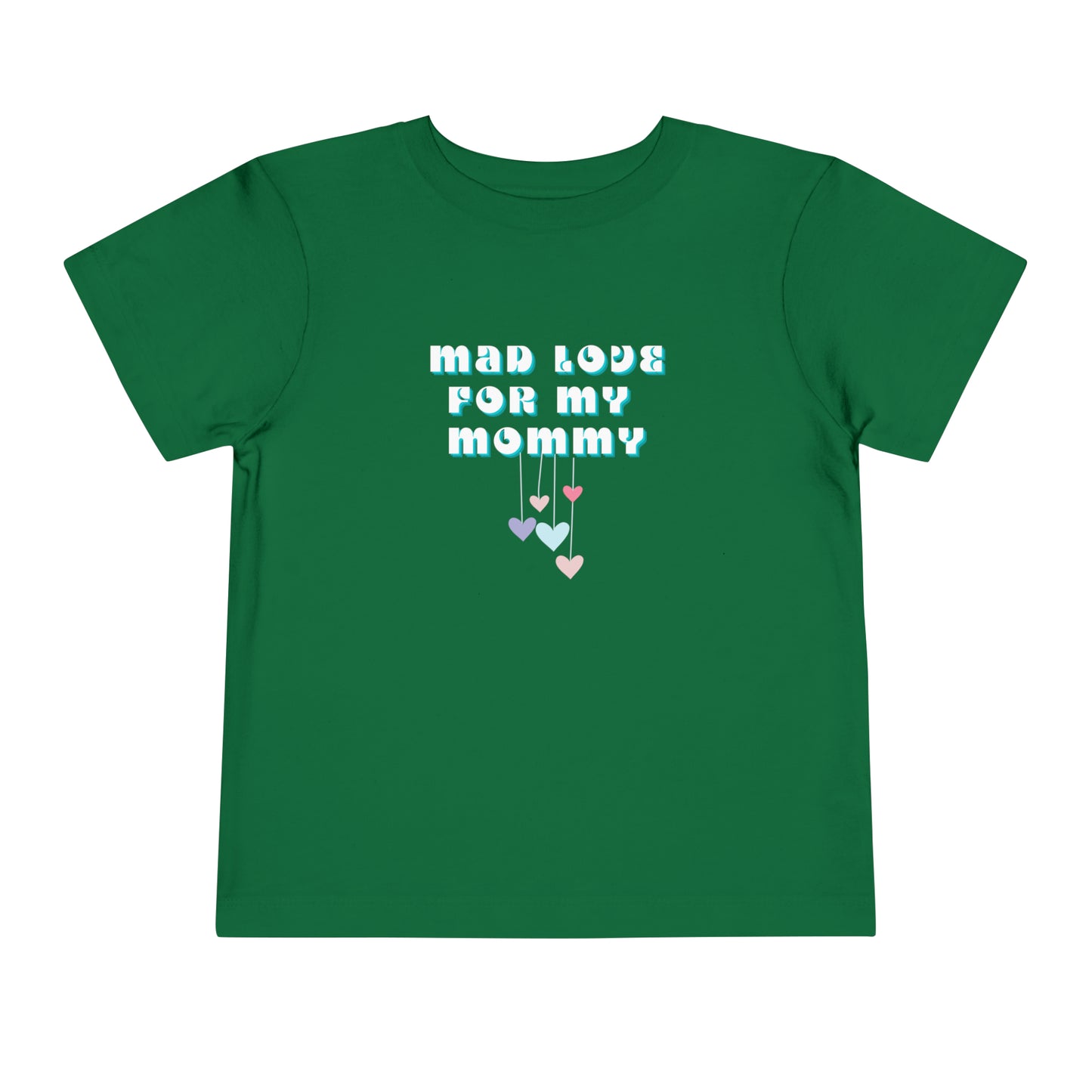 Comfortable funny graphic toddler tee stating 'Mad Love For My Mommy' in color kelly