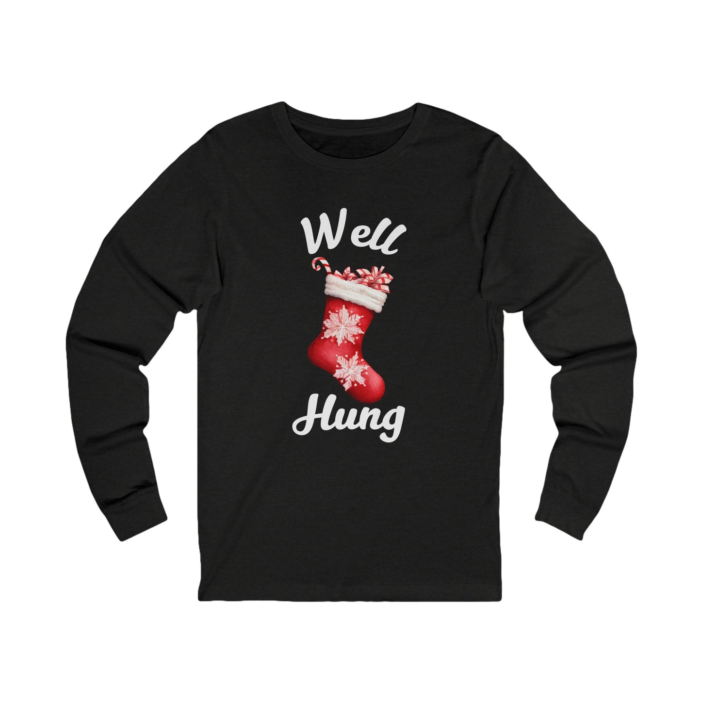 Well Hung | Long Sleeve| Christmas T-Shirt | Graphic Tee | Gift Idea | Unisex - Men and Women Tee | Funny T-Shirt