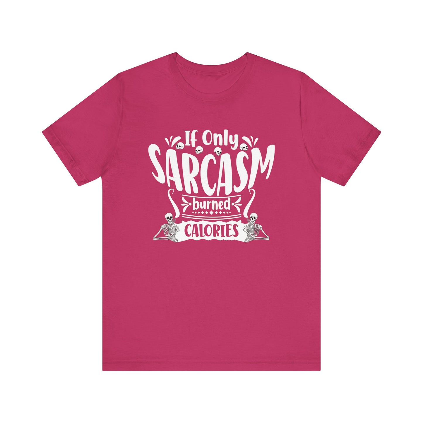 Graphic tee stating 'If only sarcasm burned calories' in color heather