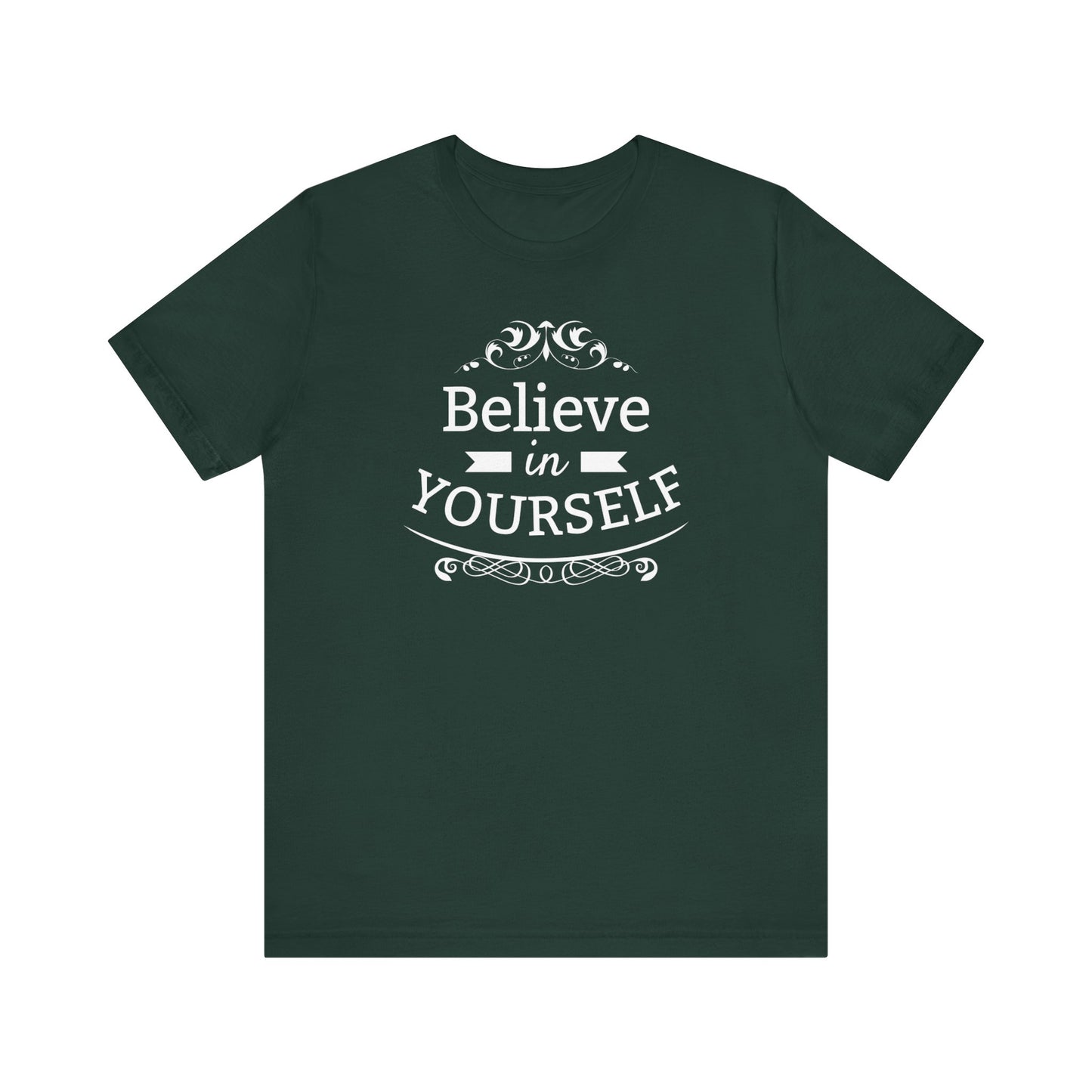A comfortable graphic t-shirt stating 'Believe in Yourself' in color forest