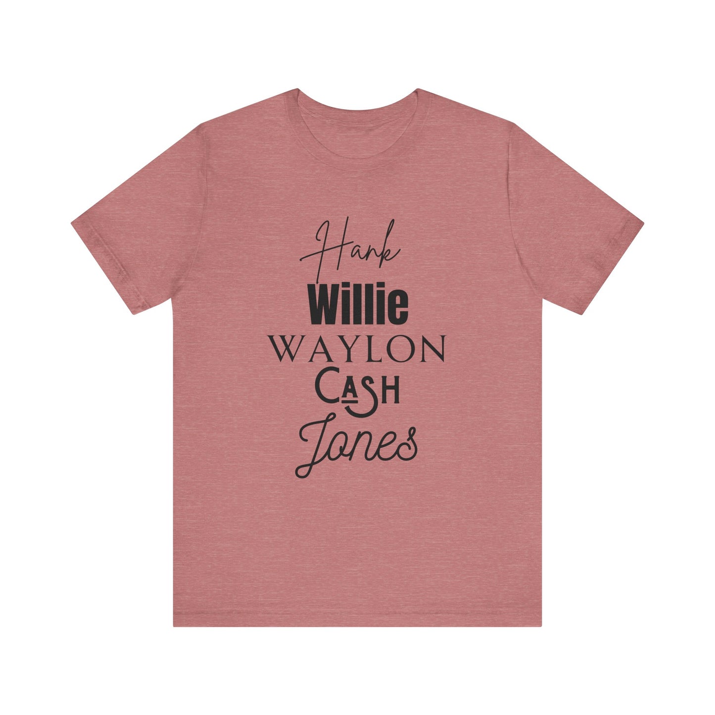 Comfortable Southern Tee stating 'Hank, Willie, Waylon, Cash, Jones' in color heather mauve