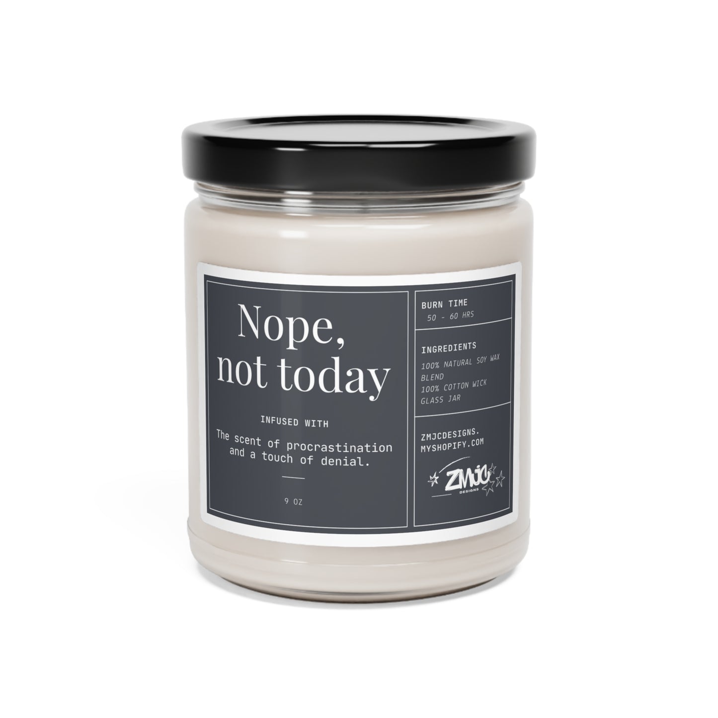 Nope, Not Today | Infused With the Scent of Procrastination and a Touch of Denial | Scented Soy Candle, 9oz