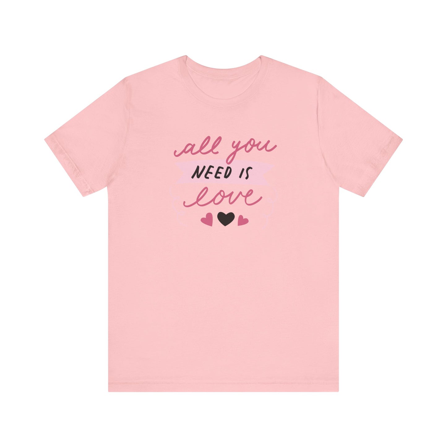 Comfortable Women's Graphic Tee Stating 'All You Need Is Love' in color pink