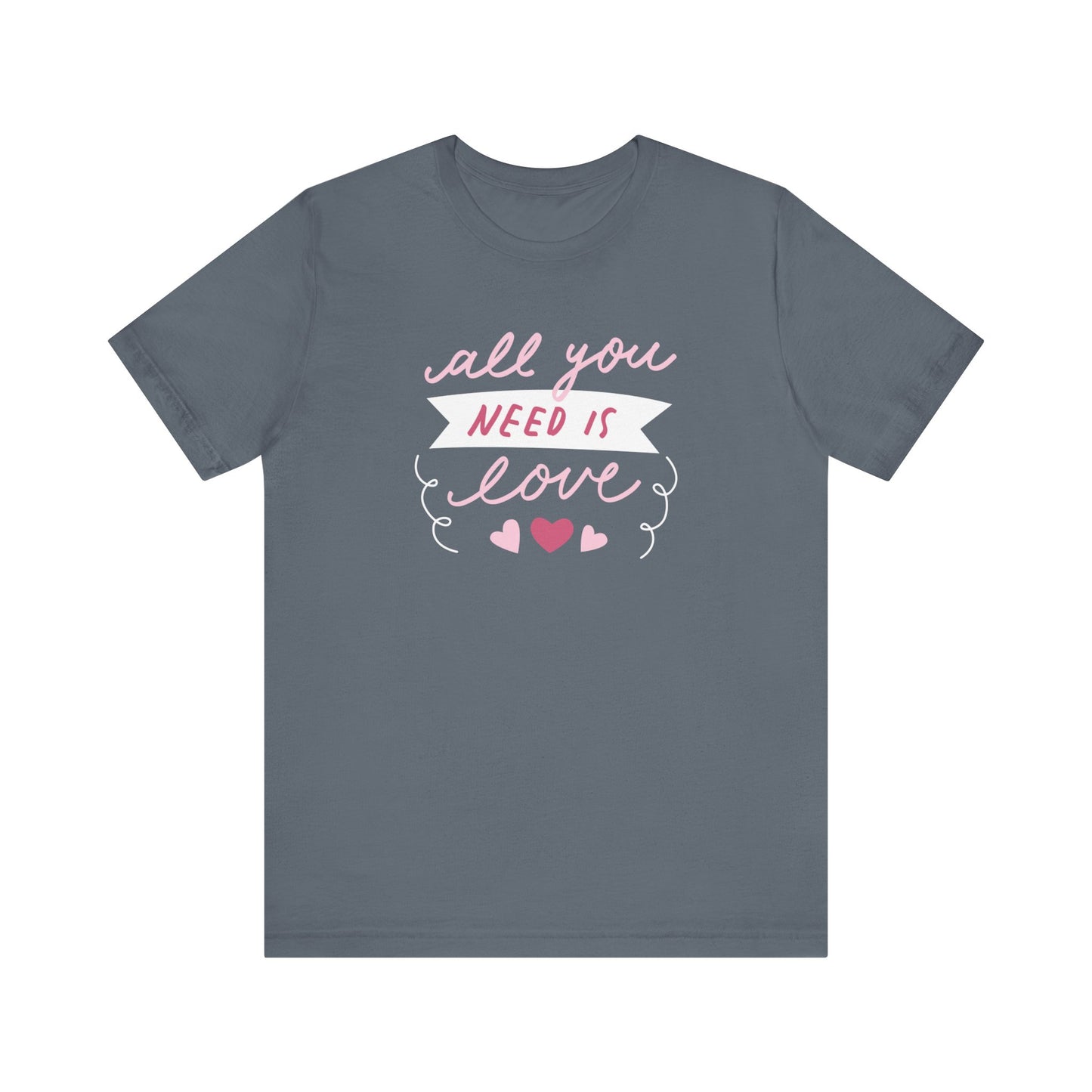 Comfortable Women's Graphic Tee Stating 'All You Need Is Love' in color steel blue
