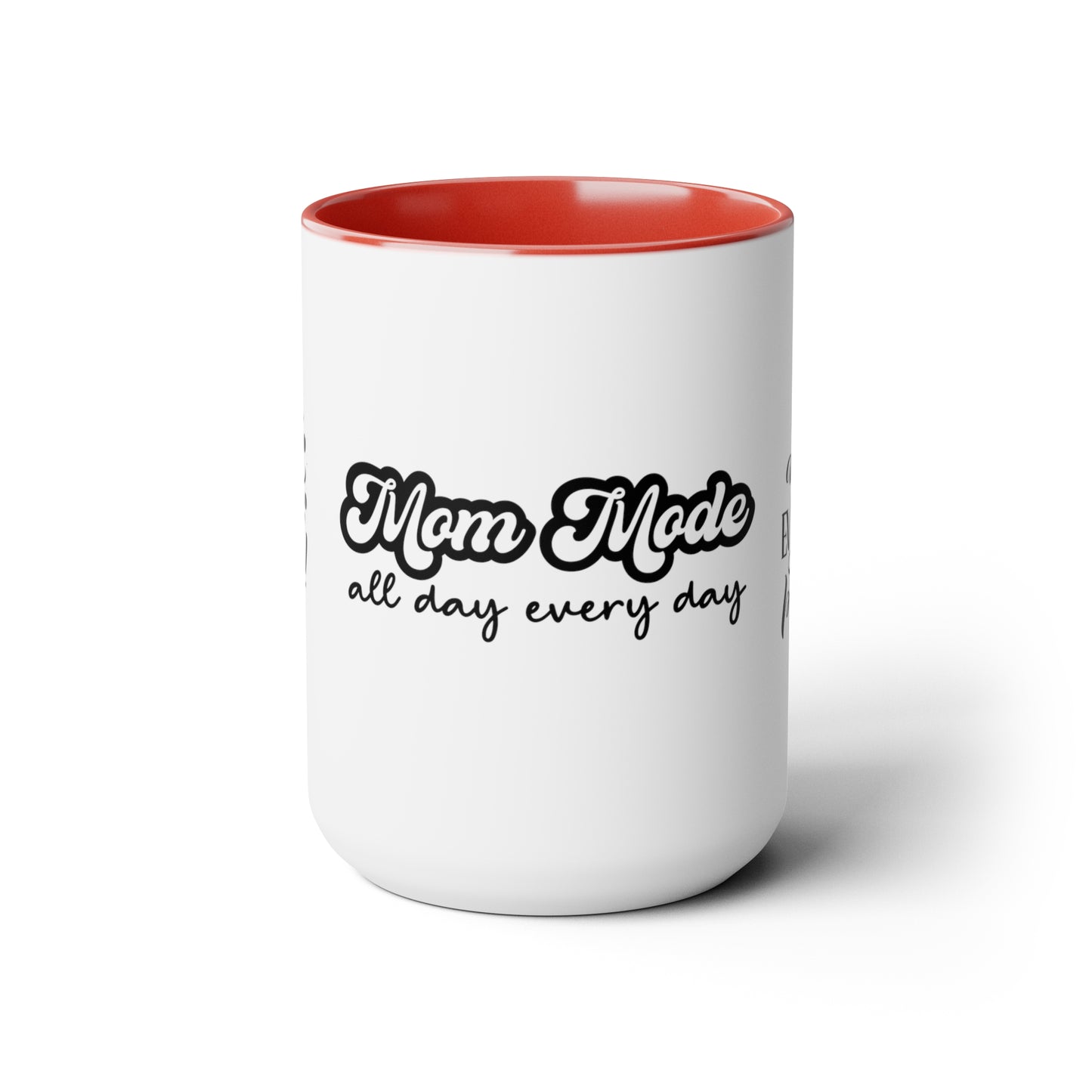 Mom Mode All Day Every Day | But First Coffee | Coffee Makes Everything Possible | Two-Tone Coffee Mugs, 15oz