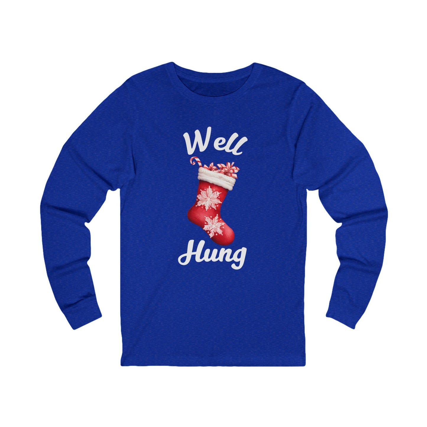 Well Hung | Long Sleeve| Christmas T-Shirt | Graphic Tee | Gift Idea | Unisex - Men and Women Tee | Funny T-Shirt