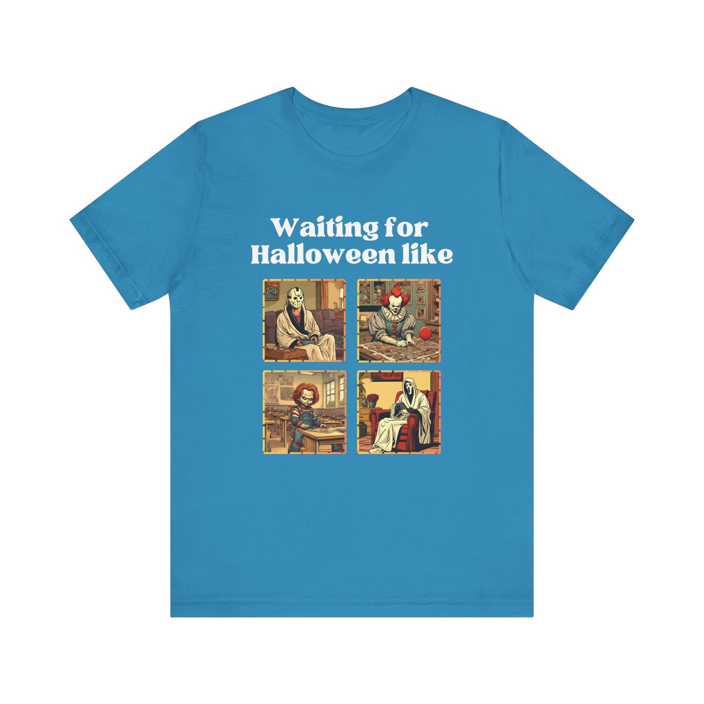 Comfortable unisex Halloween tee with Jason, Pennywise, Chucky, and Ghostface stating 'Waiting for Halloween like' in color aqua