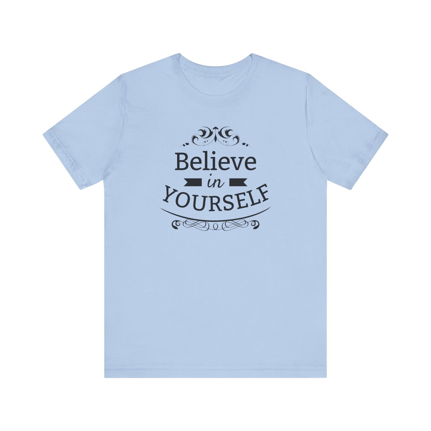 A comfortable graphic t-shirt stating 'Believe in Yourself' in color baby blue
