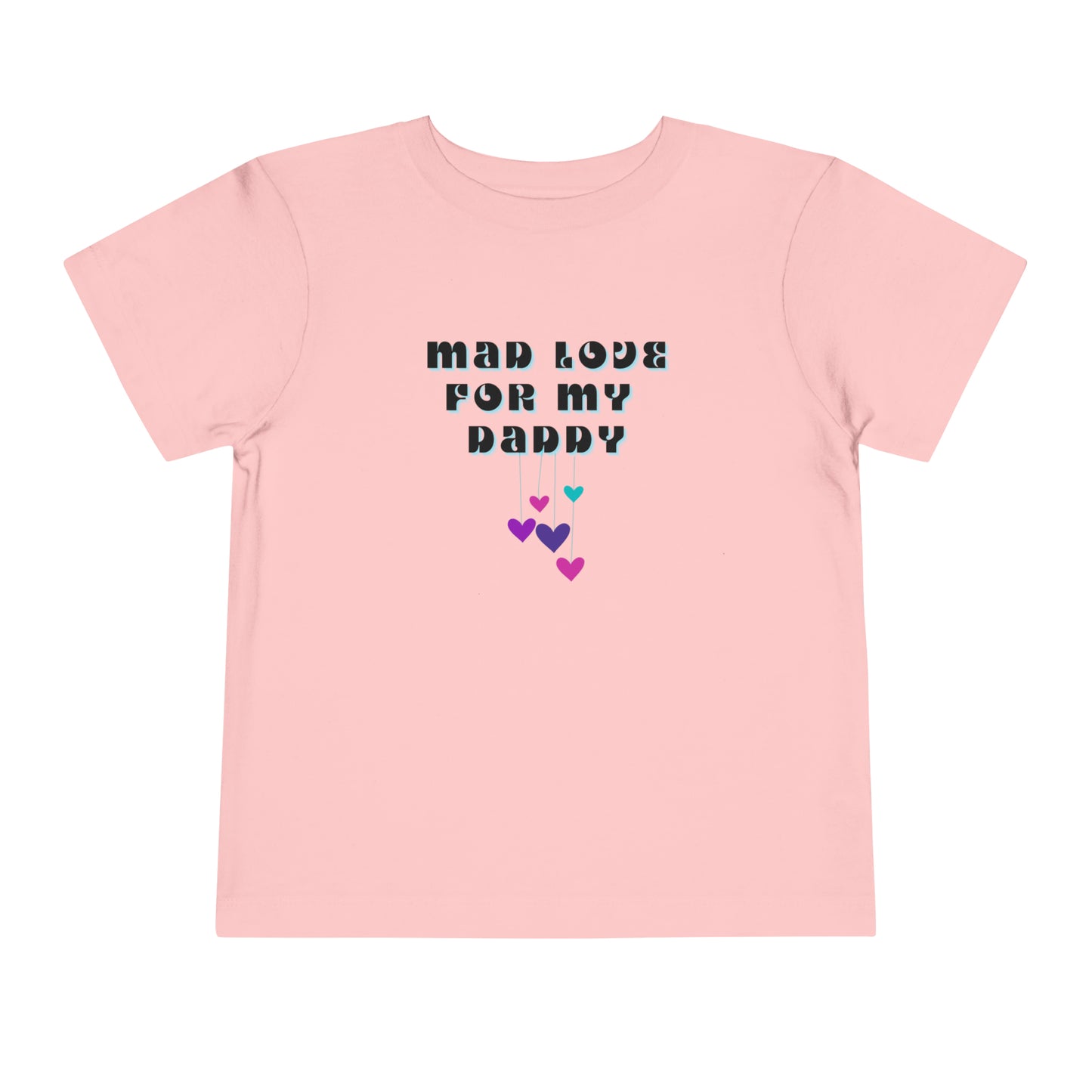 Comfortable funny graphic toddler tee stating 'Mad Love For My Daddy' in color pink