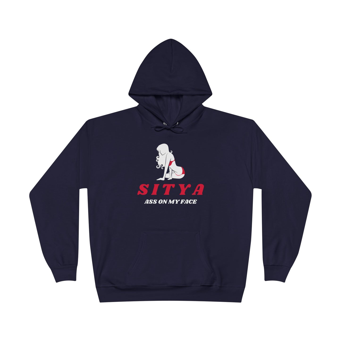 Sit Ya Ass on My Face | Hoodie | Gift Idea | Men Humor | Adult | Unisex EcoSmartĀ® Pullover Hoodie Sweatshirt
