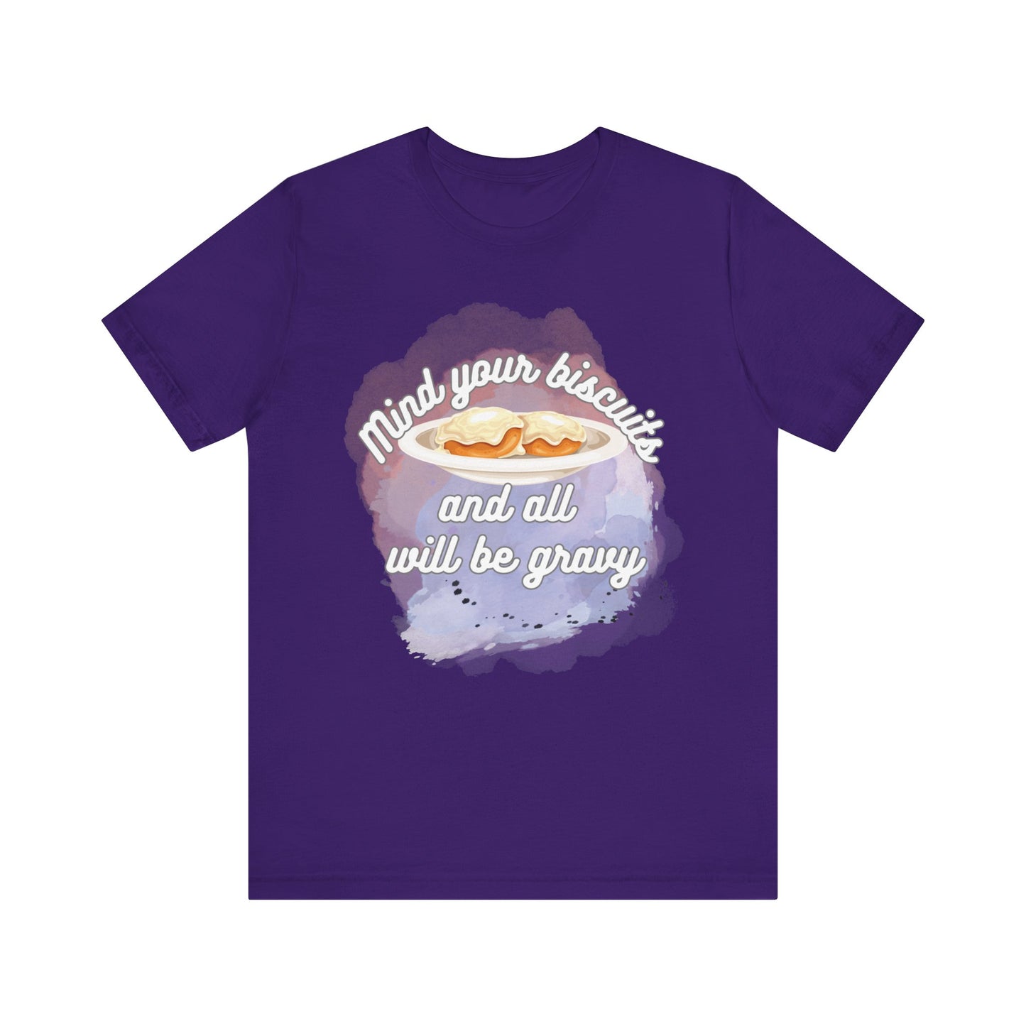 A comfortable funny southern graphic tee stating Mind You Biscuits and All will be Gravy in color purple