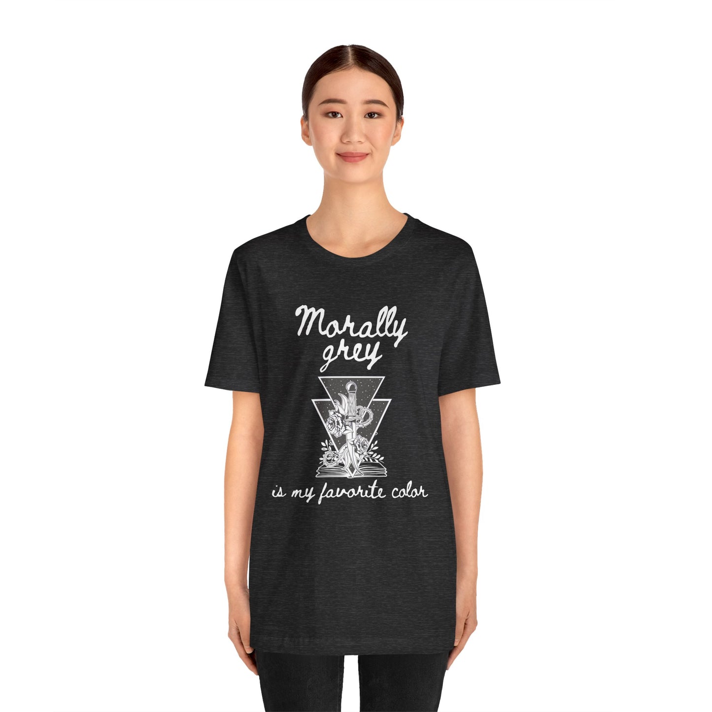 Morally Grey Is My Favorite Color | Cool Graphic | Gift Idea | Adult Humor | Book Lover | Unisex - Womens Tee | Funny T-Shirt